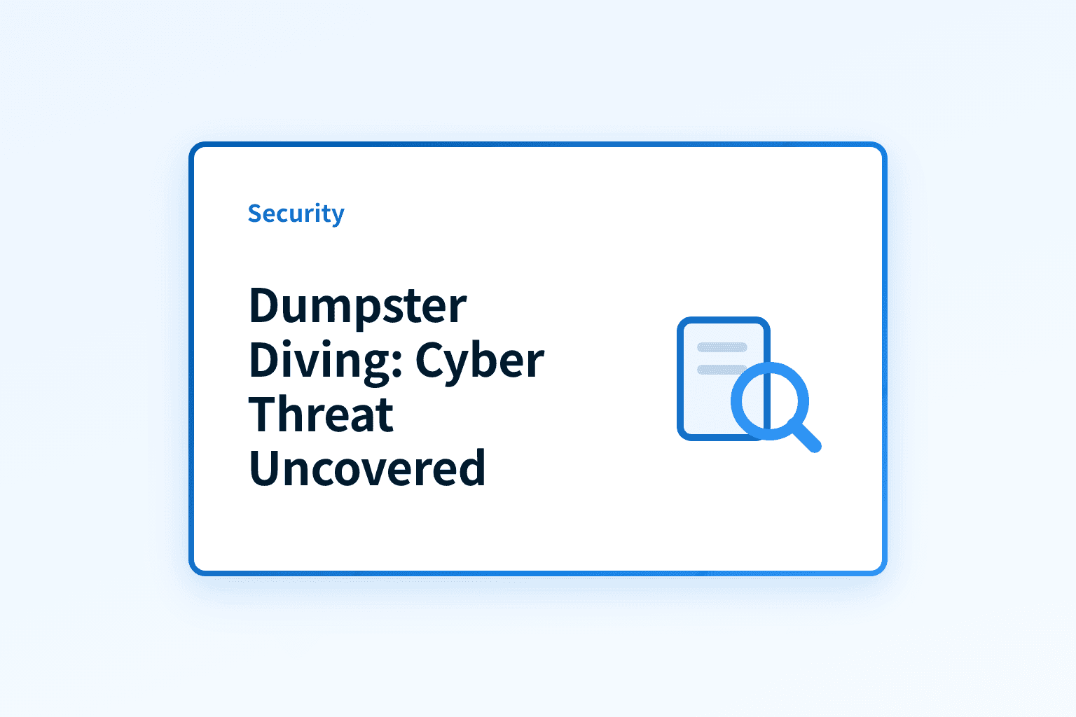 Dumpster Diving: The Hidden Cyber Threat Lurking in Your Trash
