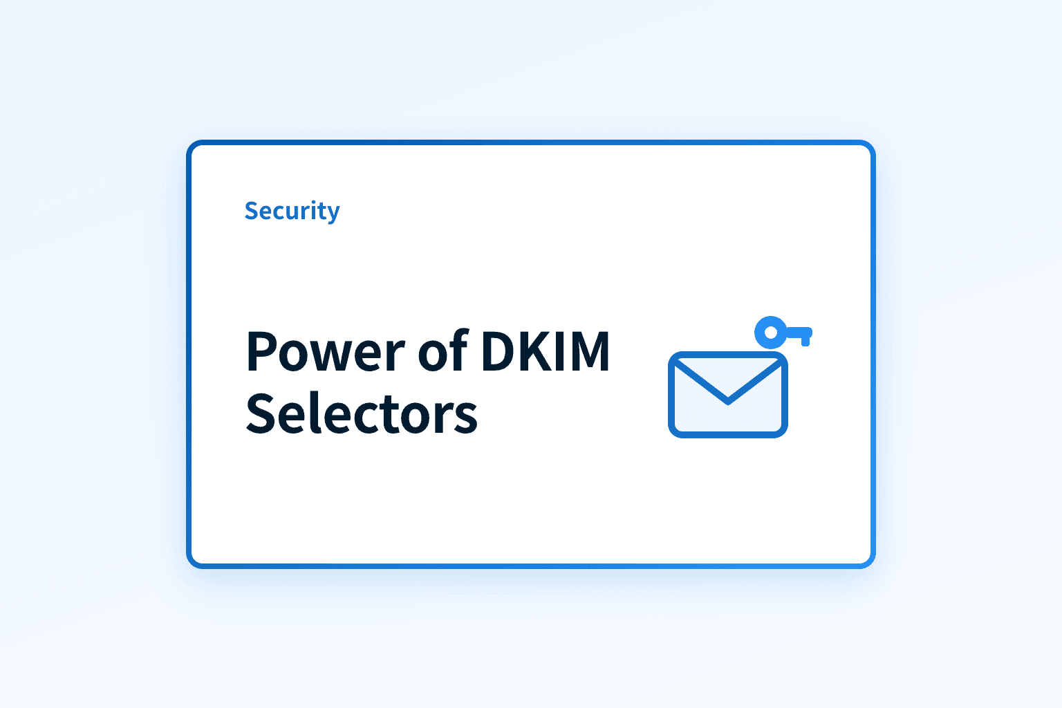 Unraveling the Power of DKIM Selectors