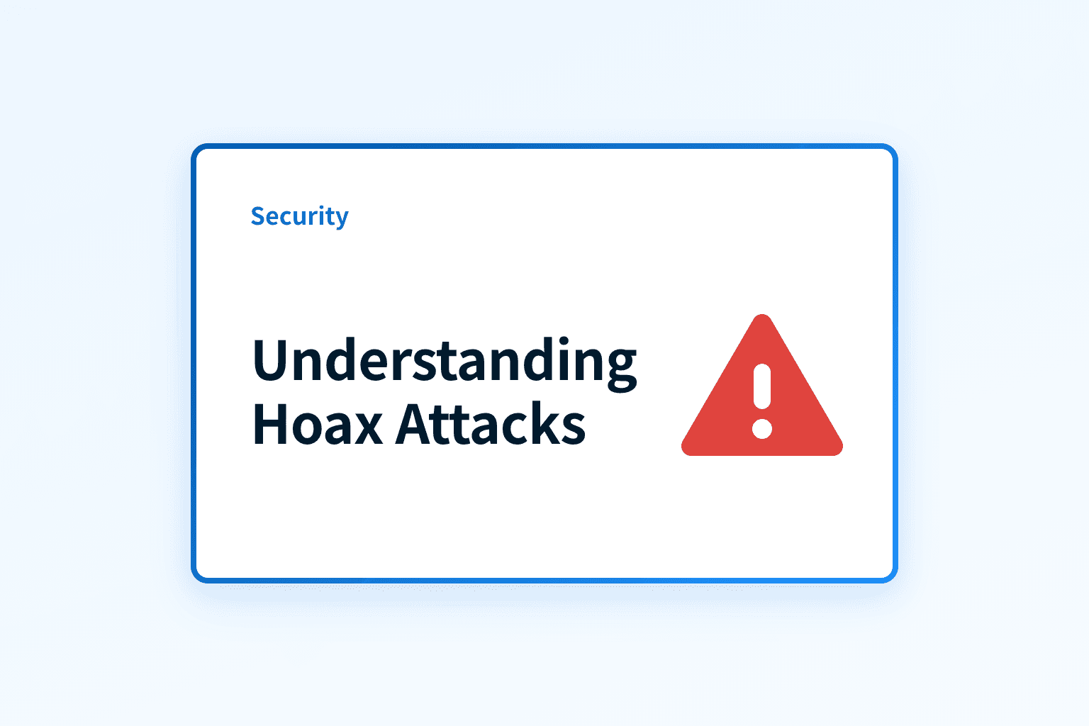 What are hoax attacks and how can organizations stop them?
