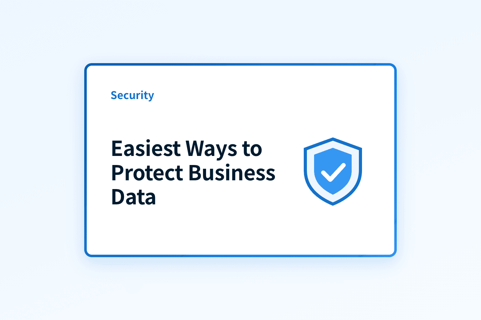 What are the easiest ways to protect your business data?