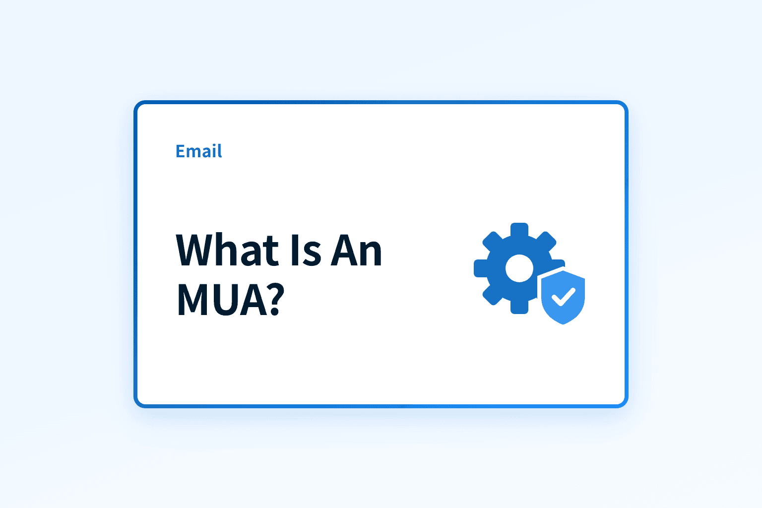 What is an MUA?