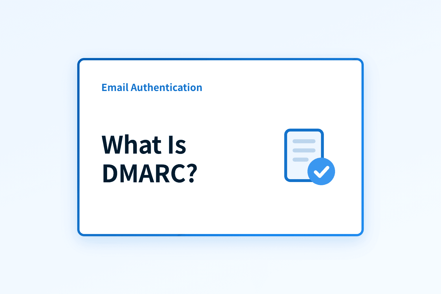 What is DMARC? Email Authentication Explained Simply