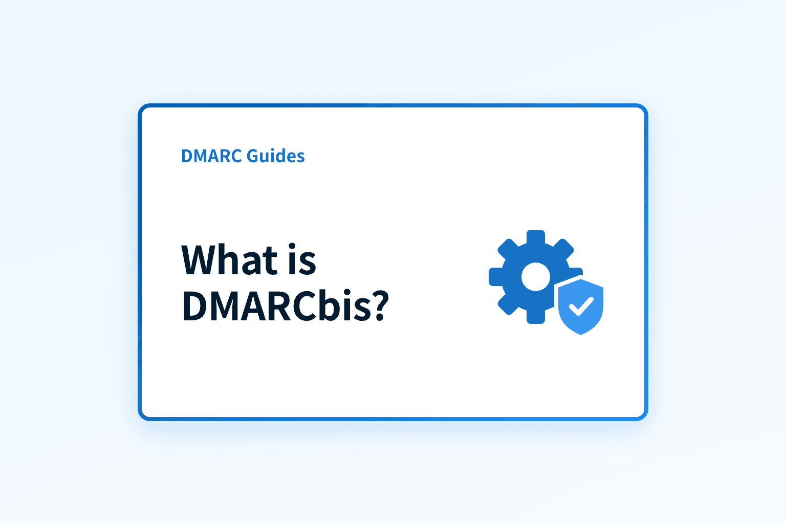 What is DMARCbis? RFC 9989 explained
