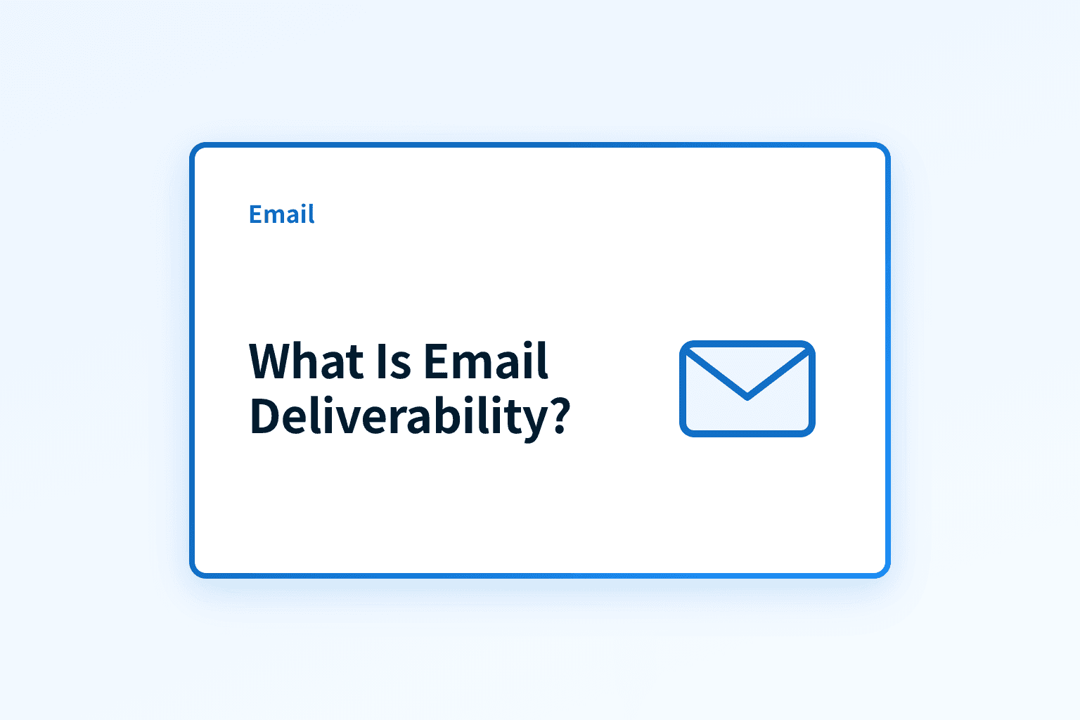 What is Email Deliverability?