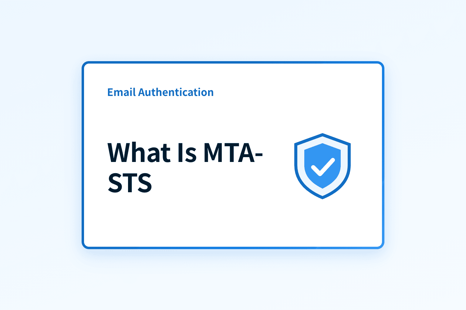 What is MTA-STS? SMTP Security Policy Explained