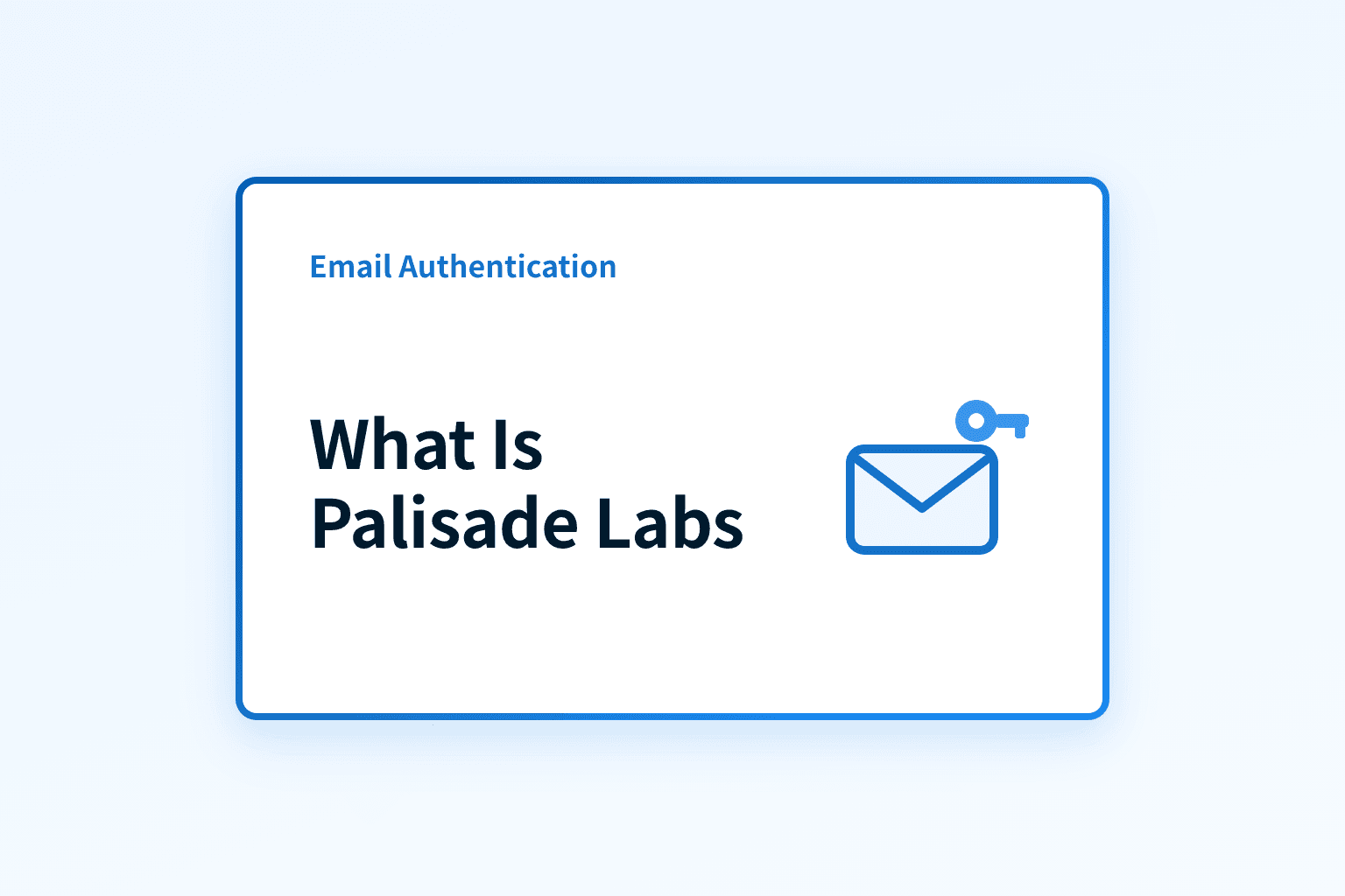 What is Palisade Labs and how can it boost your email authentication?