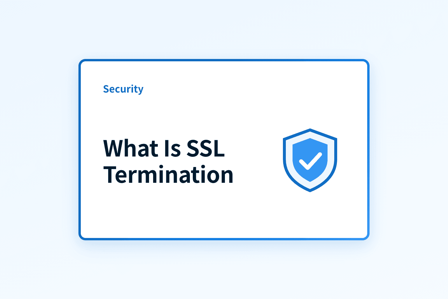 What is SSL termination and how should I use it?