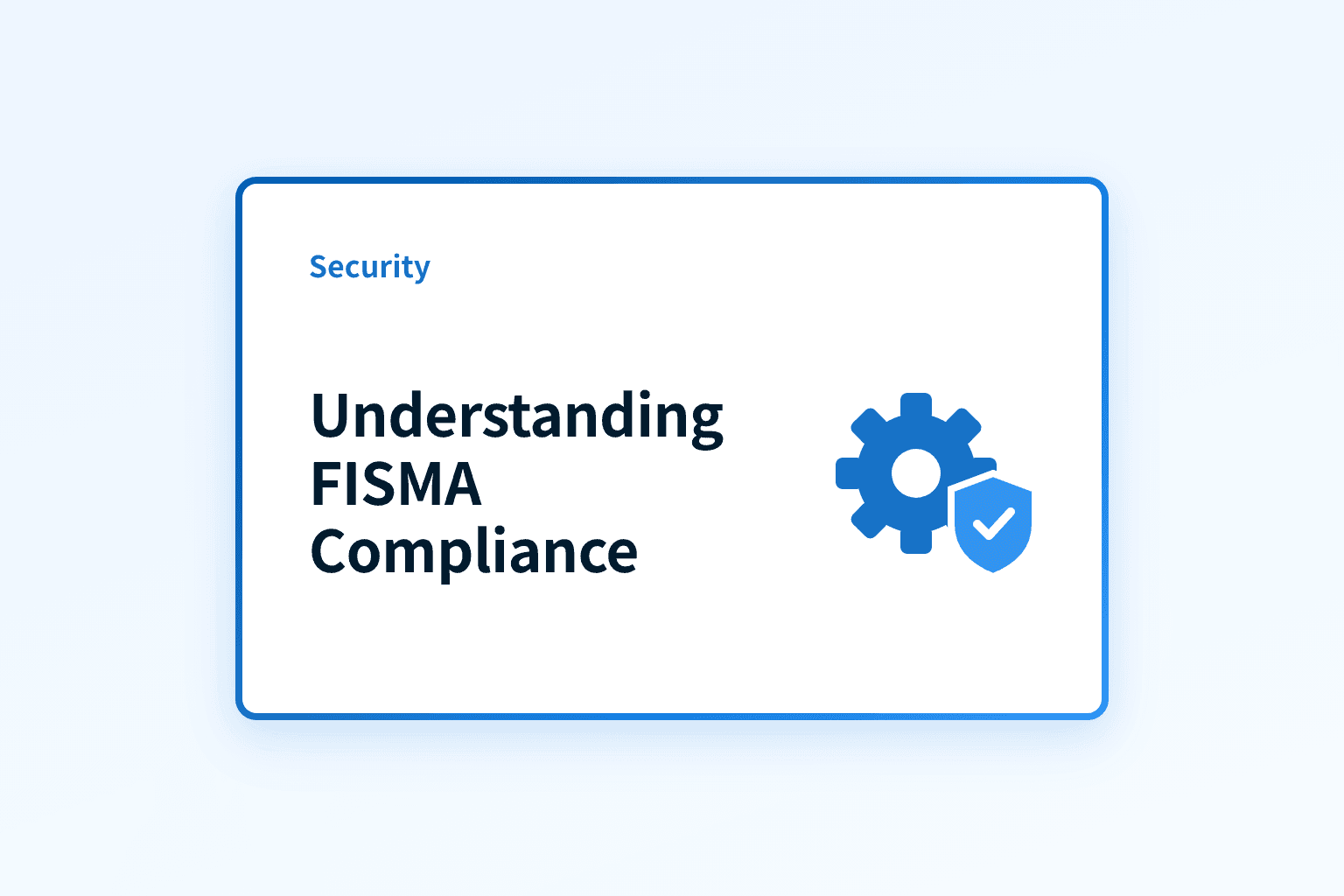 What is FISMA and how should organizations comply?