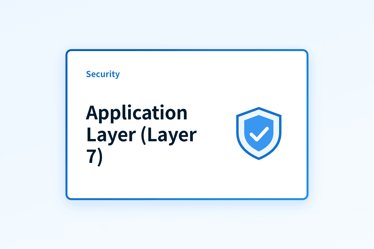 What is the Application Layer (Layer 7) in security?