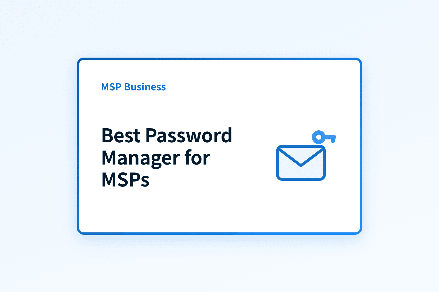 Which password manager is best for MSPs to streamline operations?