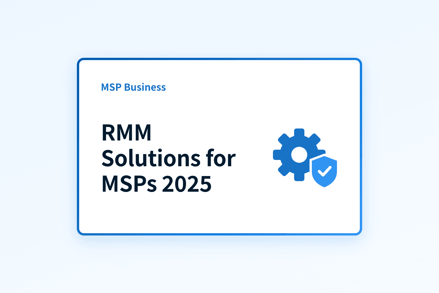 Which RMM solutions should MSPs choose in 2025?