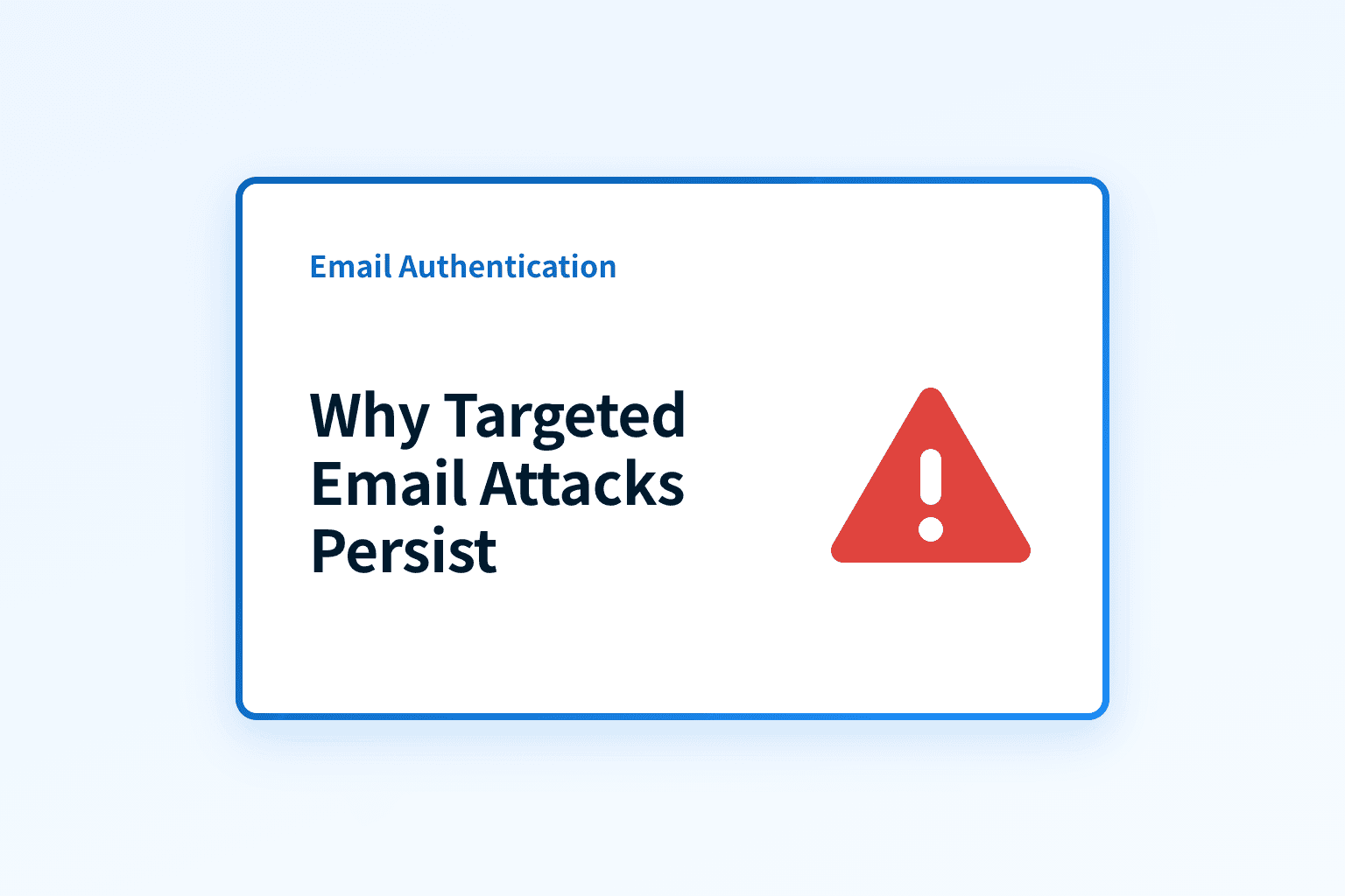 Why are targeted email attacks so hard to stop?