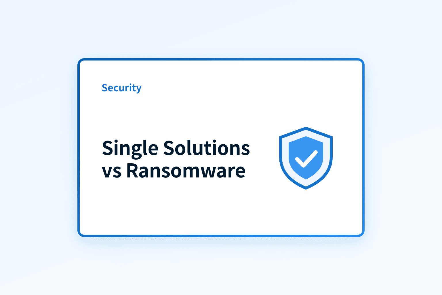 Why a single solution can’t stop ransomware?