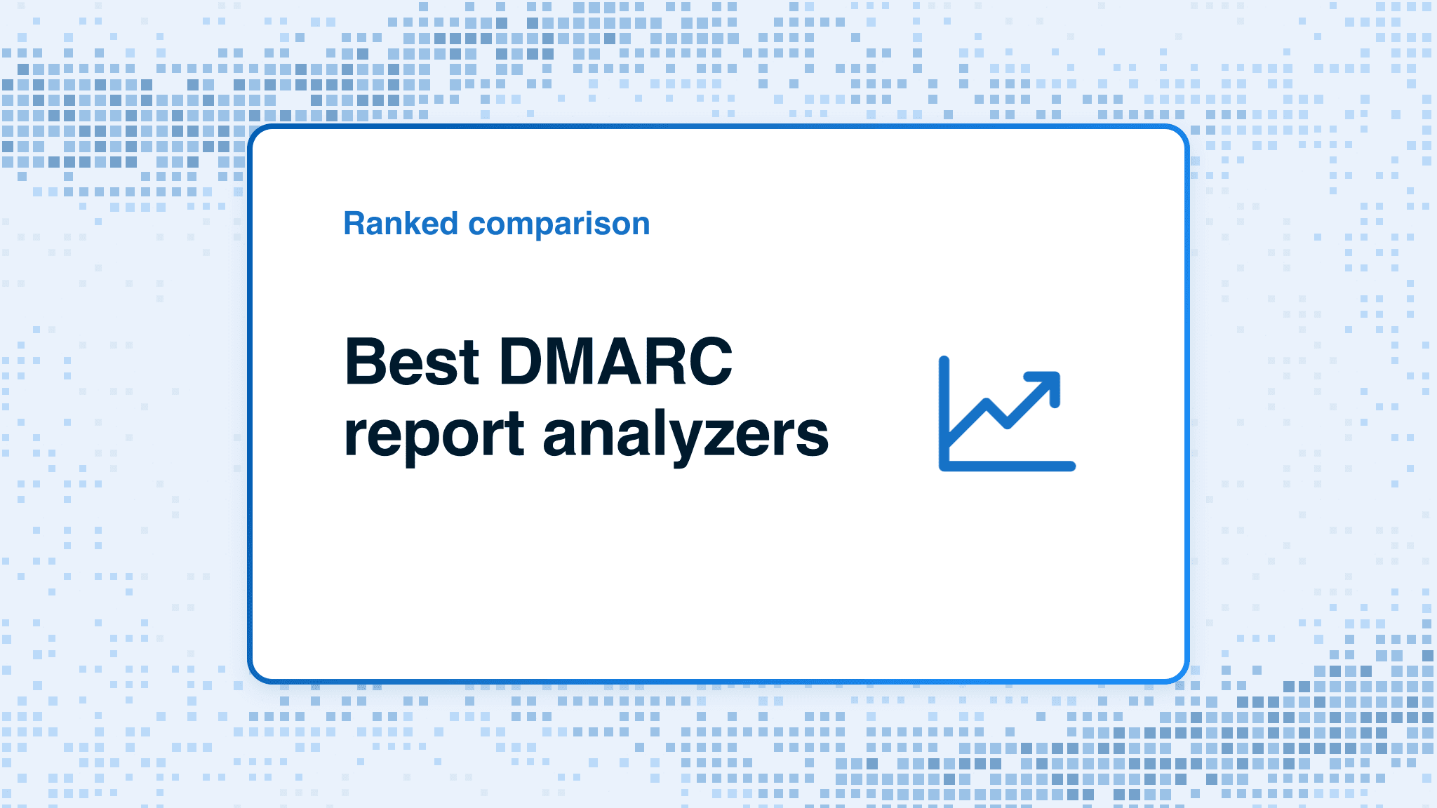 Ranked comparison card: Best DMARC Report Analyzers (2026)