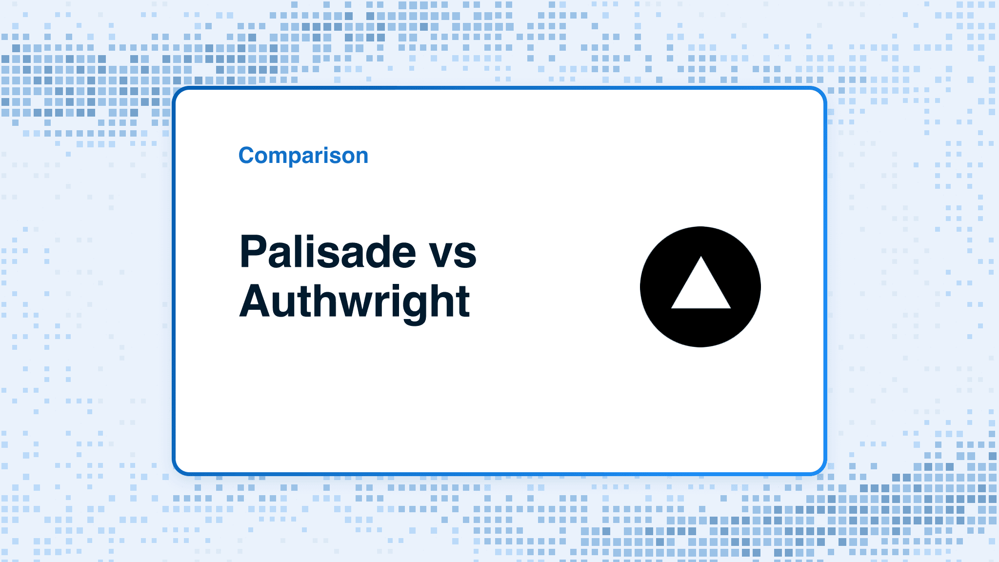 Comparison card: Palisade versus Authwright