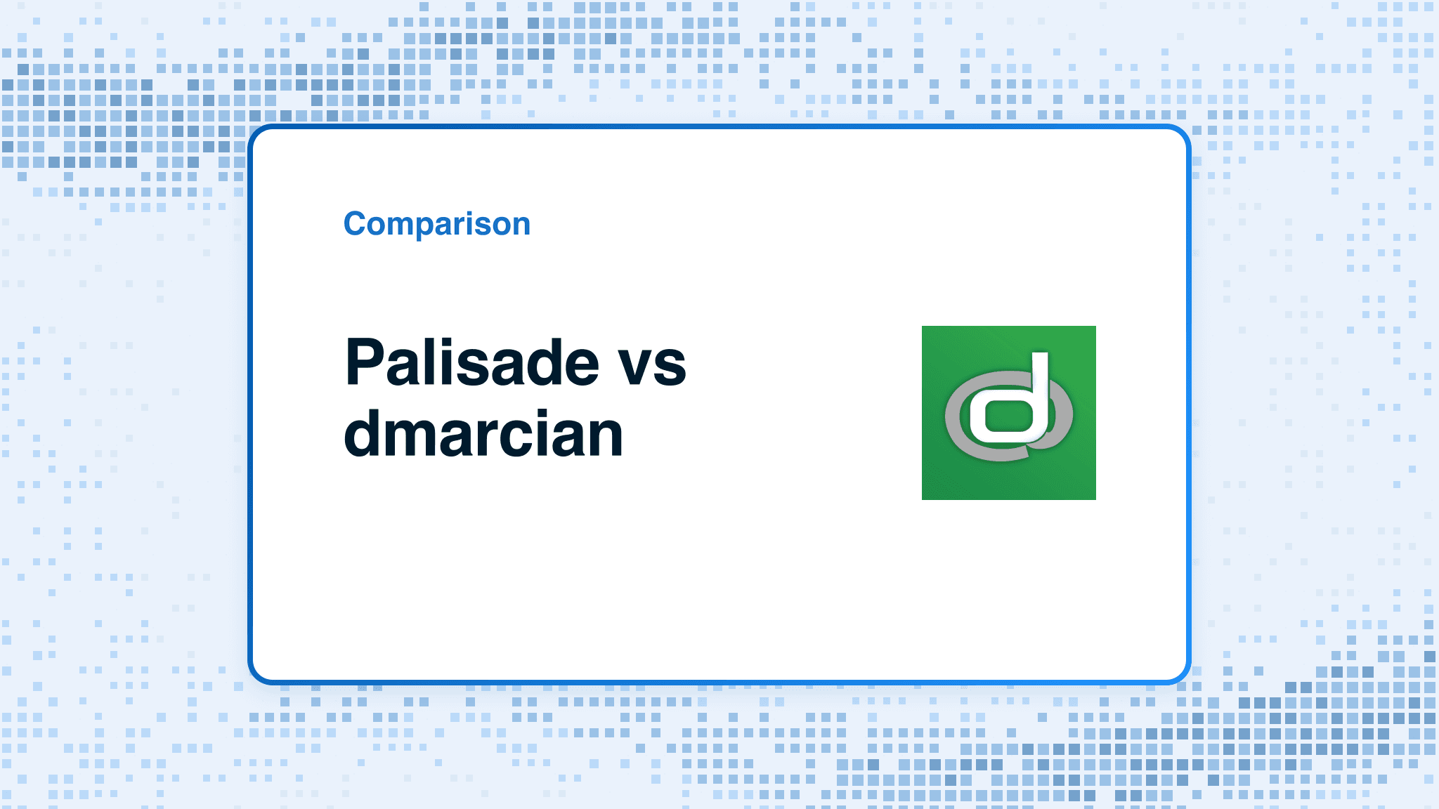Comparison card: Palisade versus dmarcian