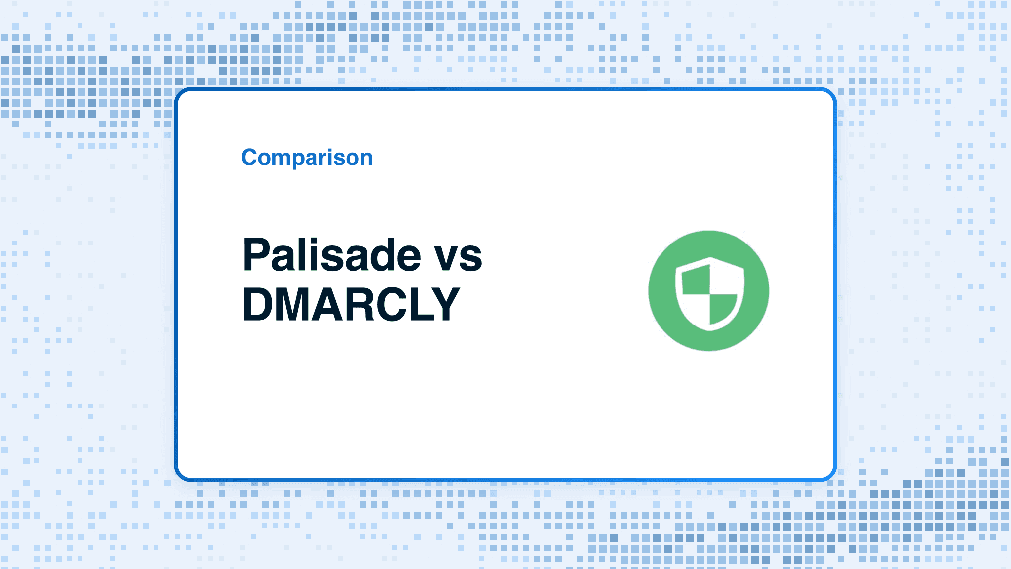 Comparison card: Palisade versus DMARCLY