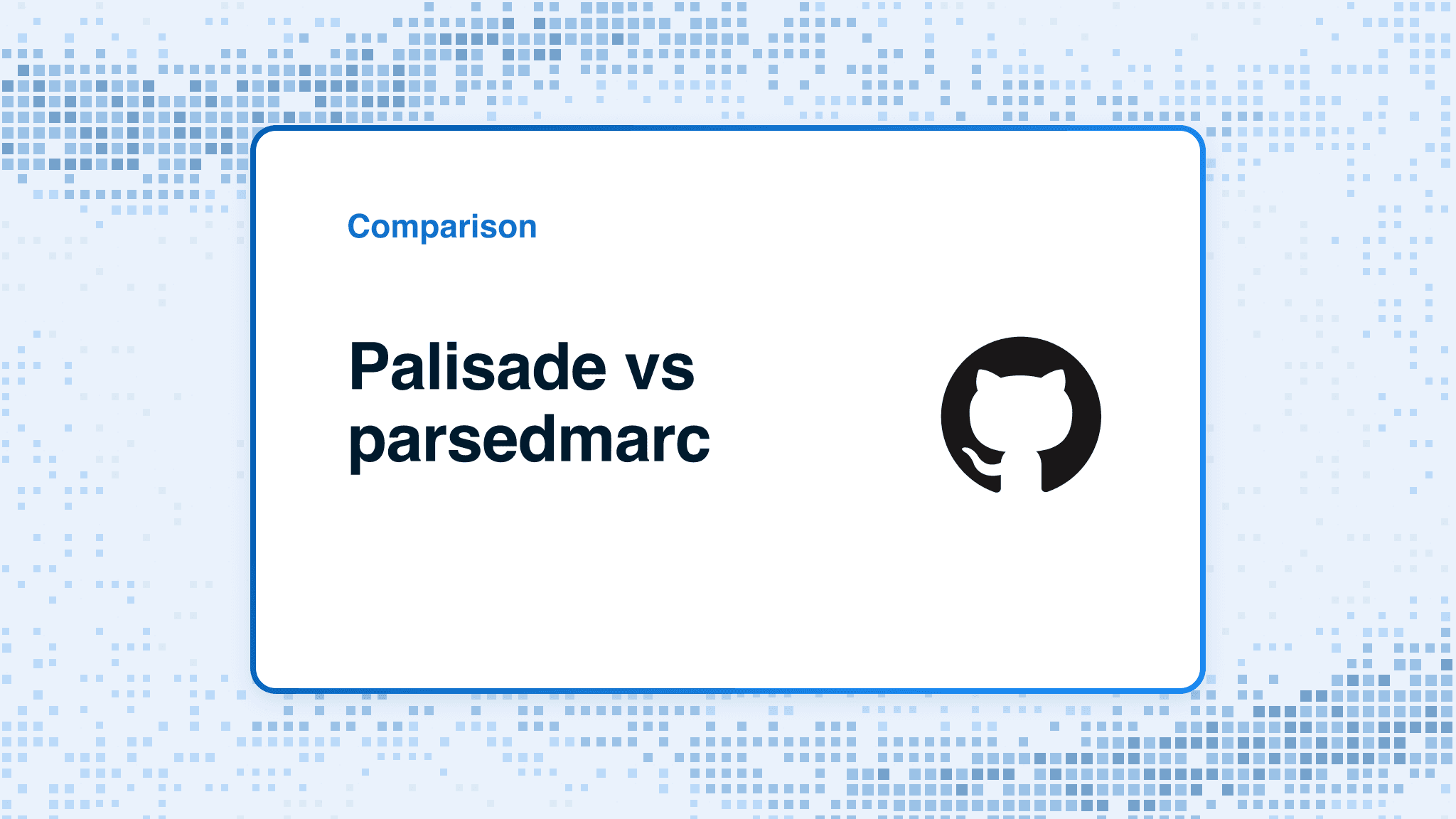 Comparison card: Palisade versus parsedmarc