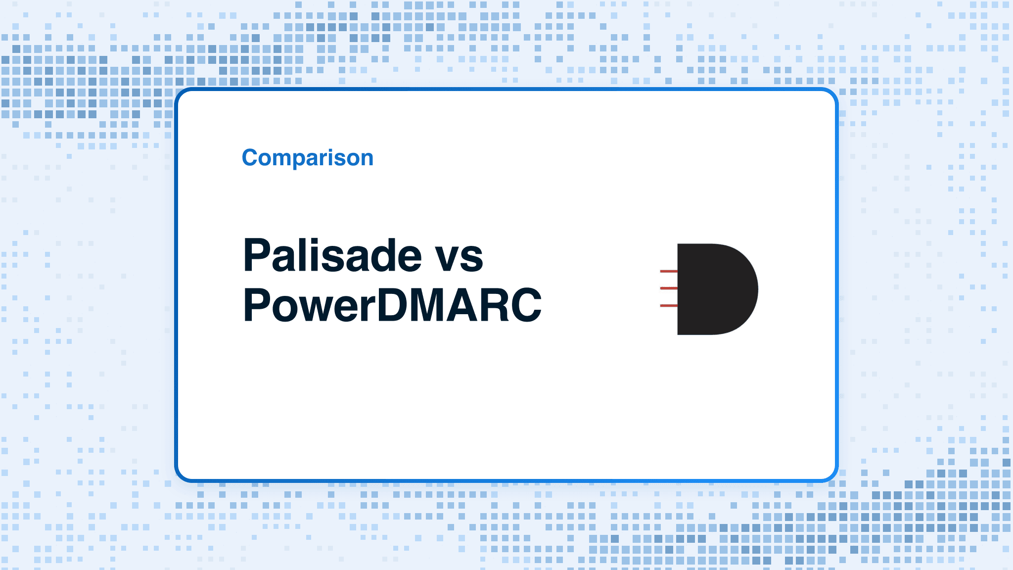 Comparison card: Palisade versus PowerDMARC