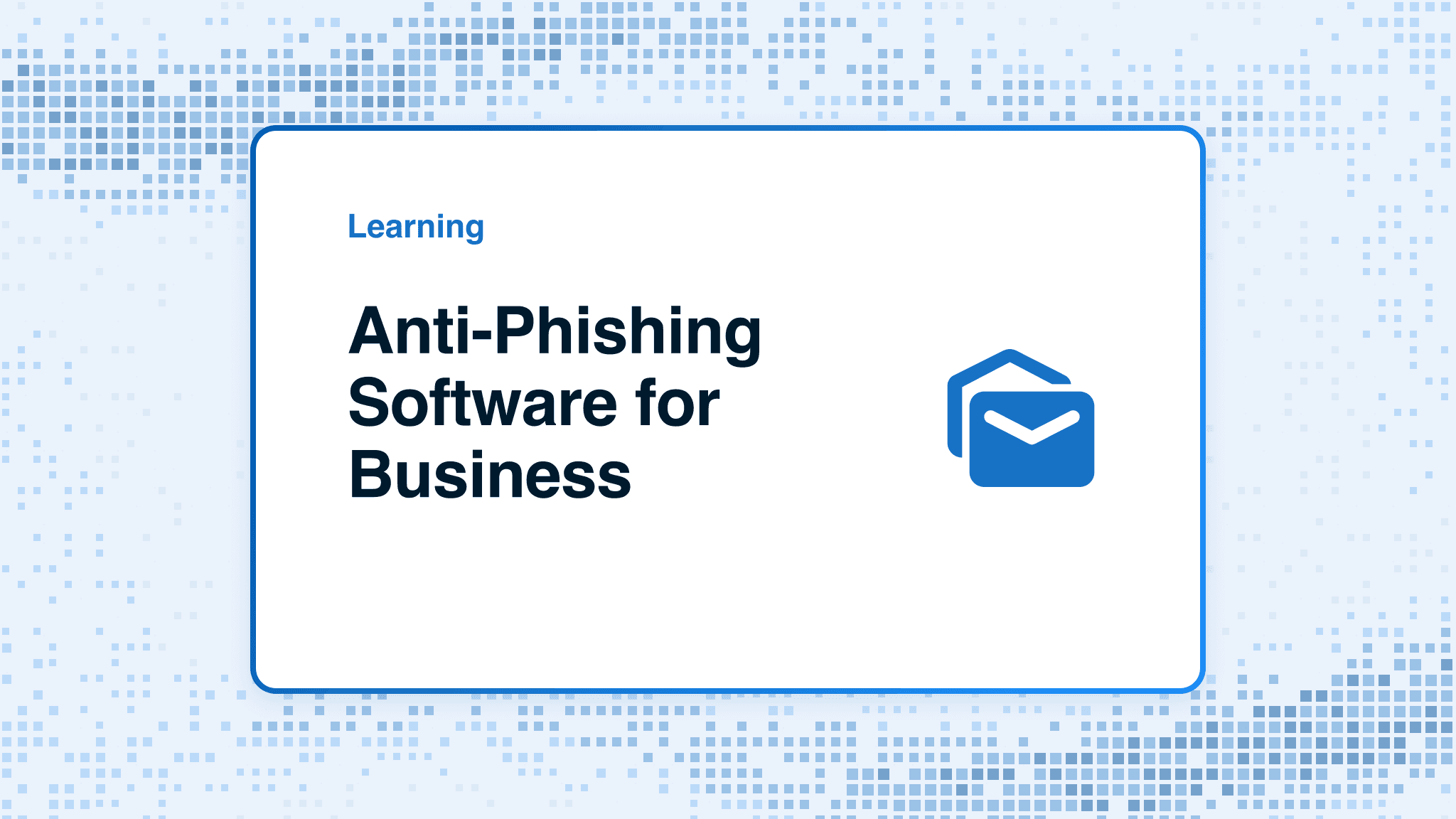 Anti-phishing software: how to compare business tools