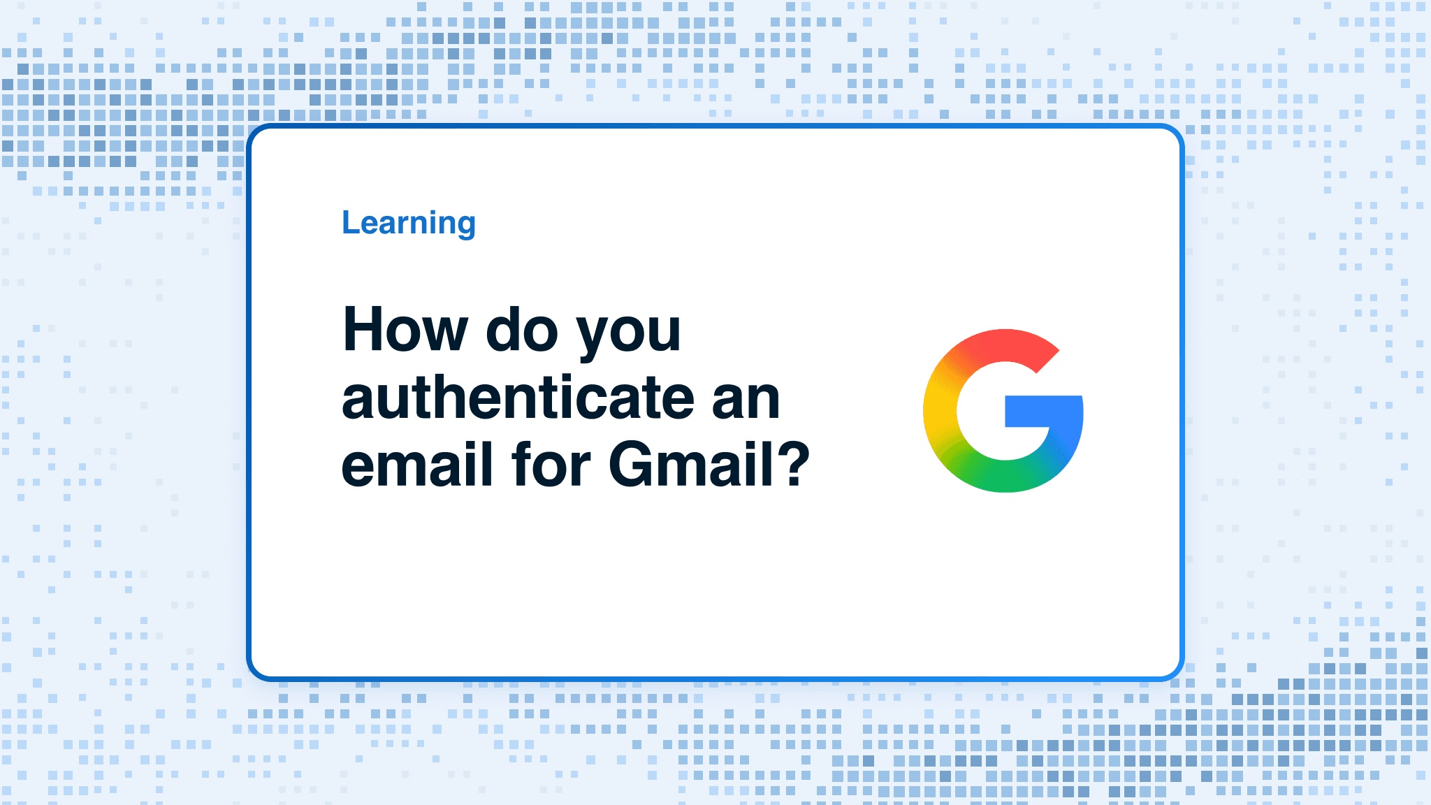 How do you authenticate an email for Gmail?