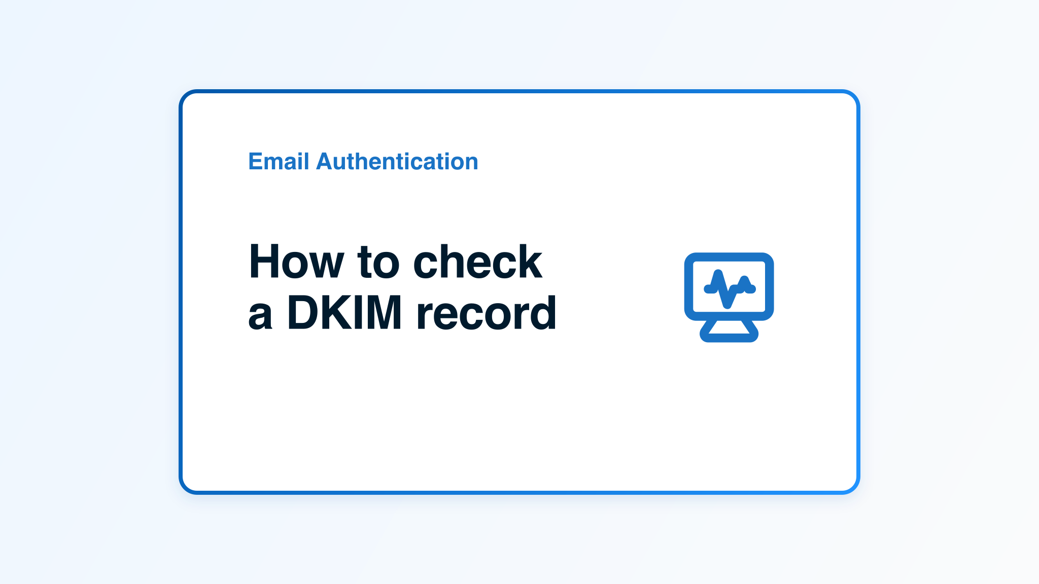 How to check a DKIM record and interpret the result