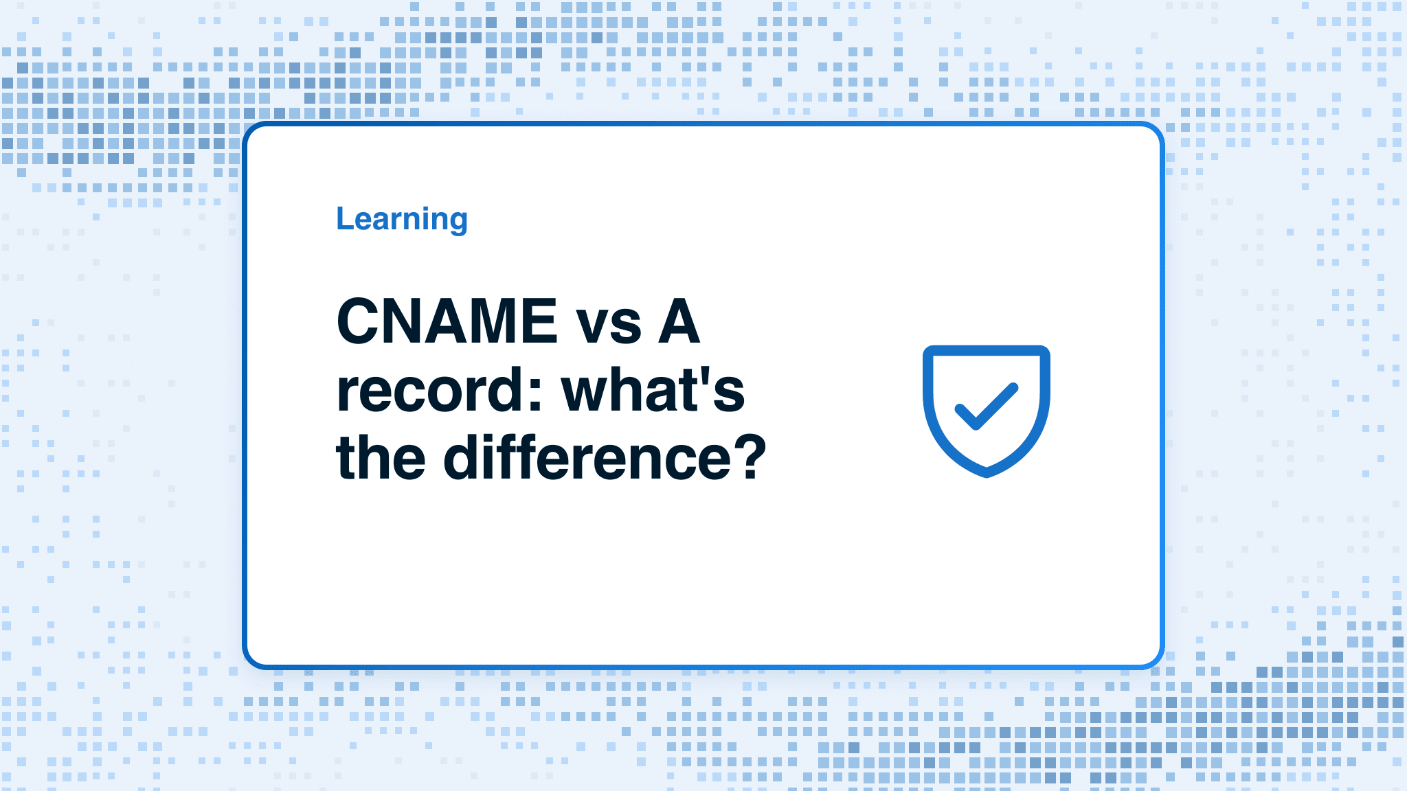CNAME vs A record: what's the difference?