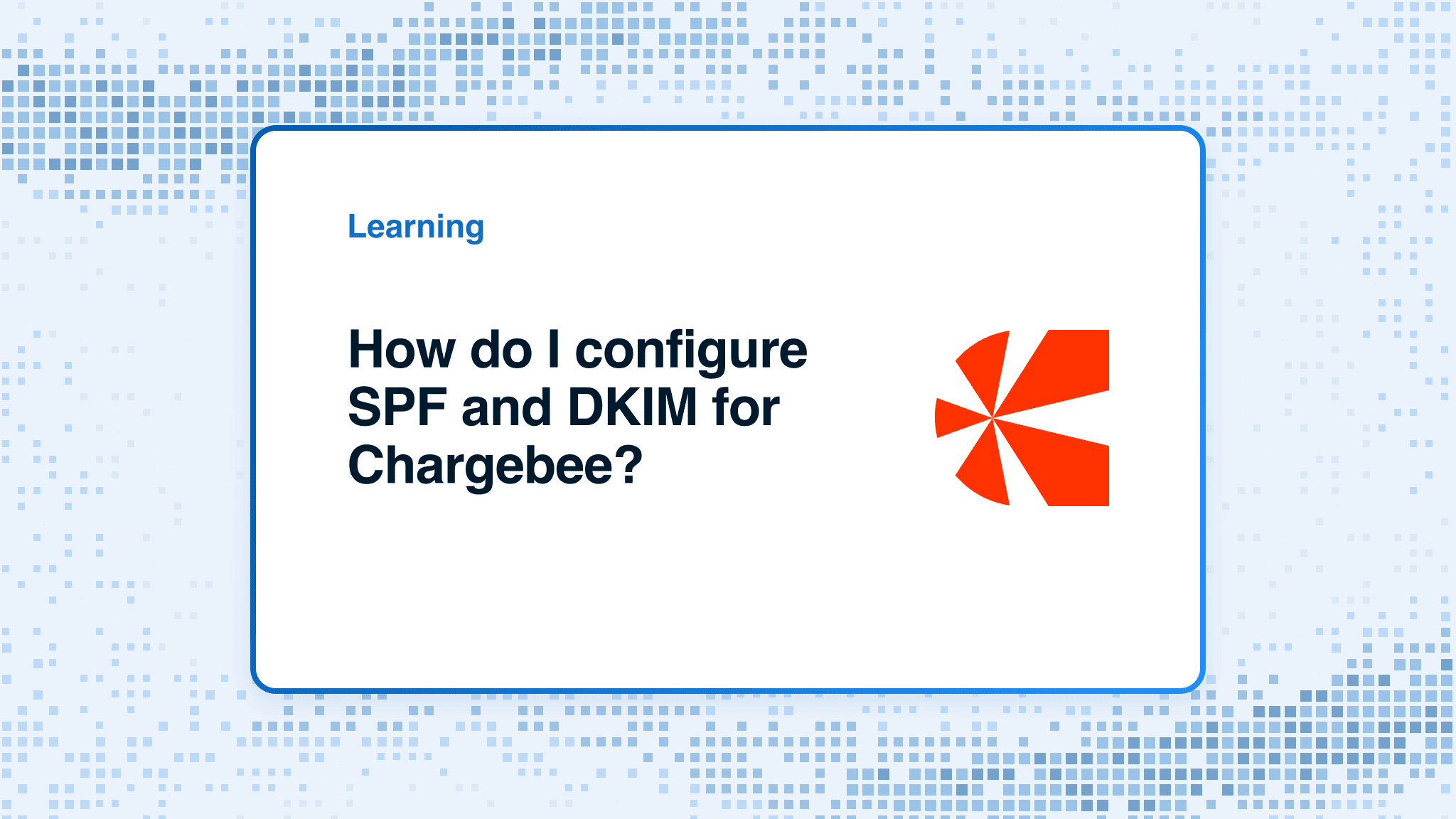 How to configure SPF and DKIM for Chargebee