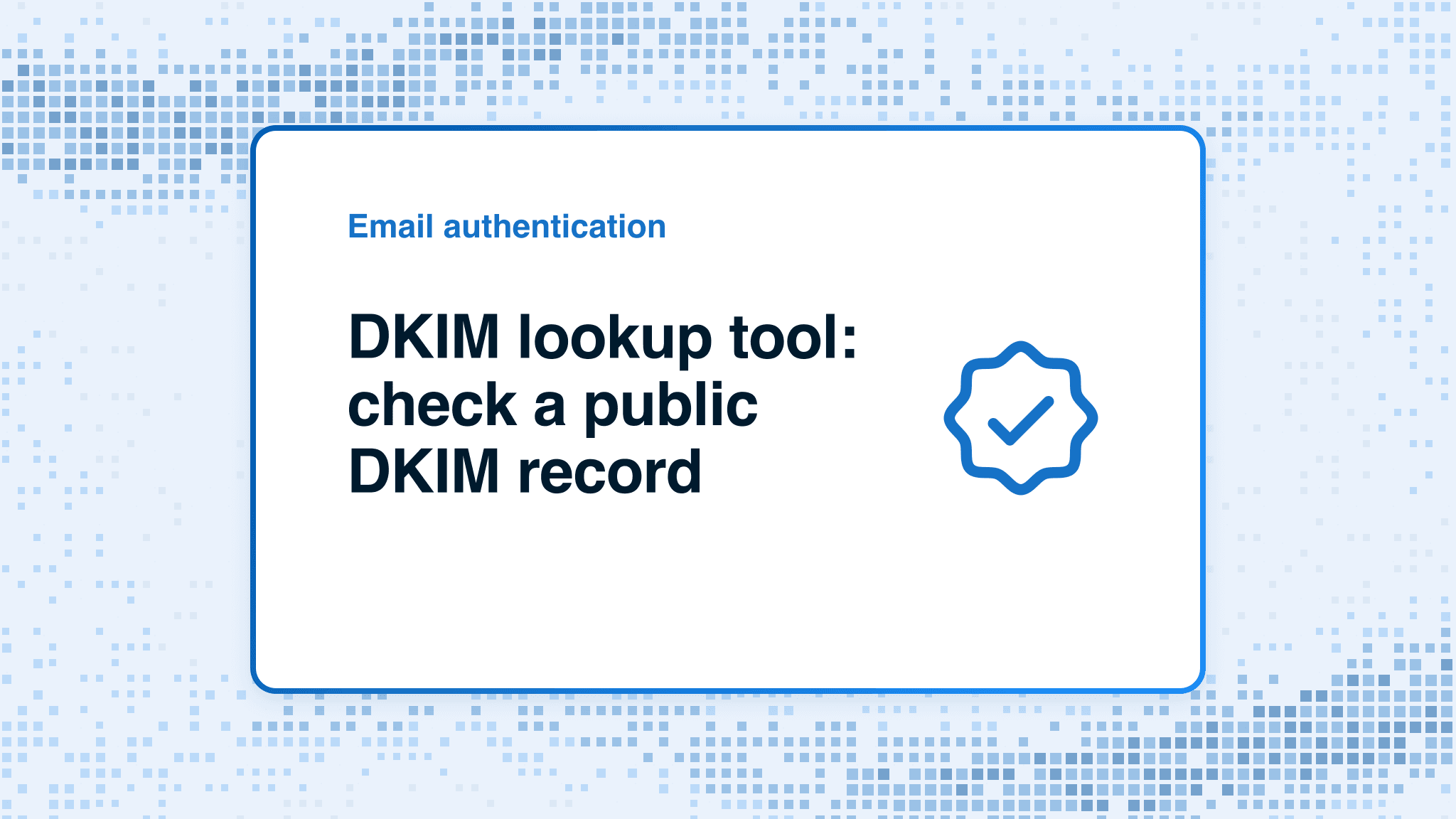 DKIM lookup tool: check a public DKIM record