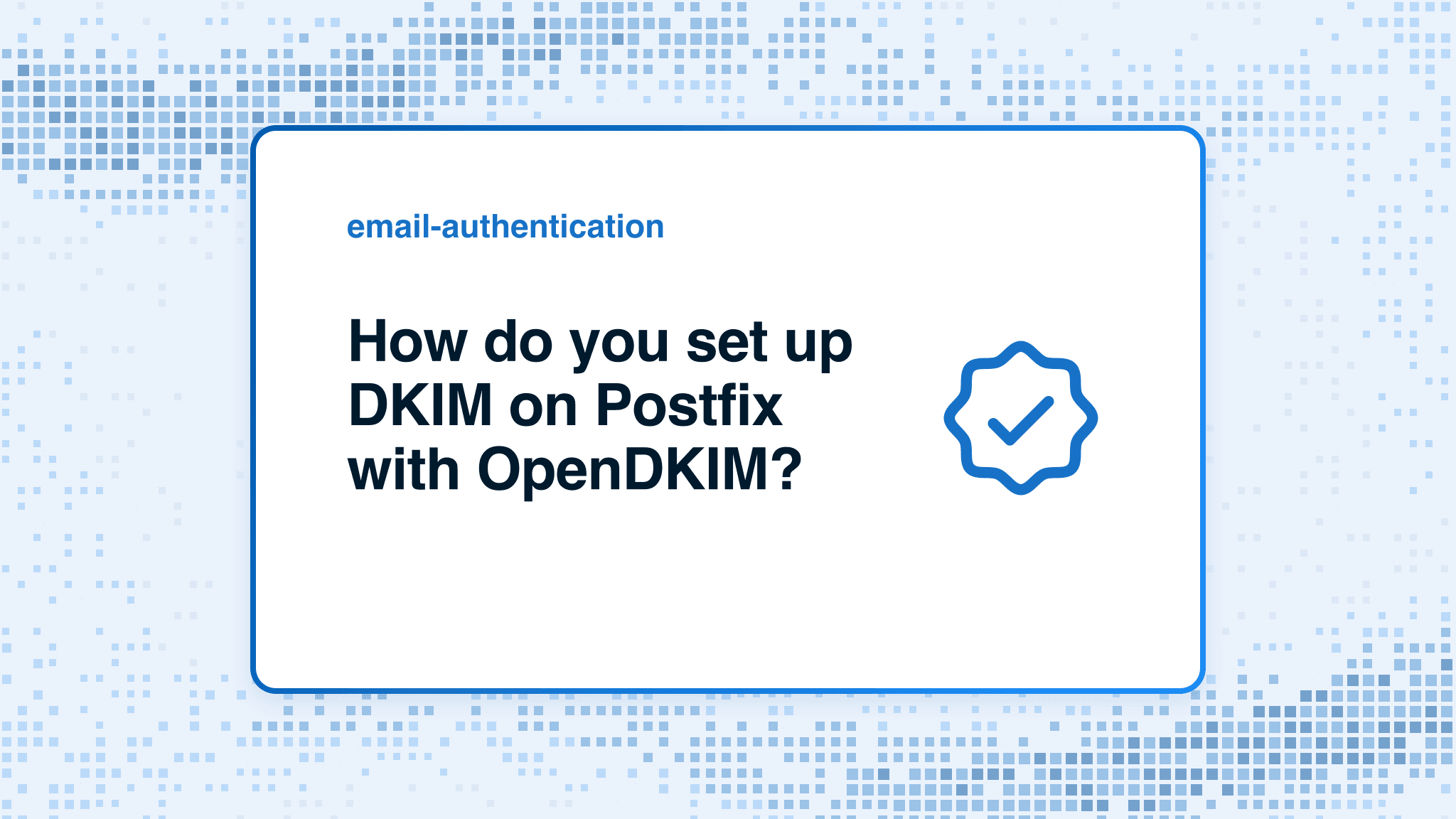 How do you set up DKIM on Postfix with OpenDKIM?