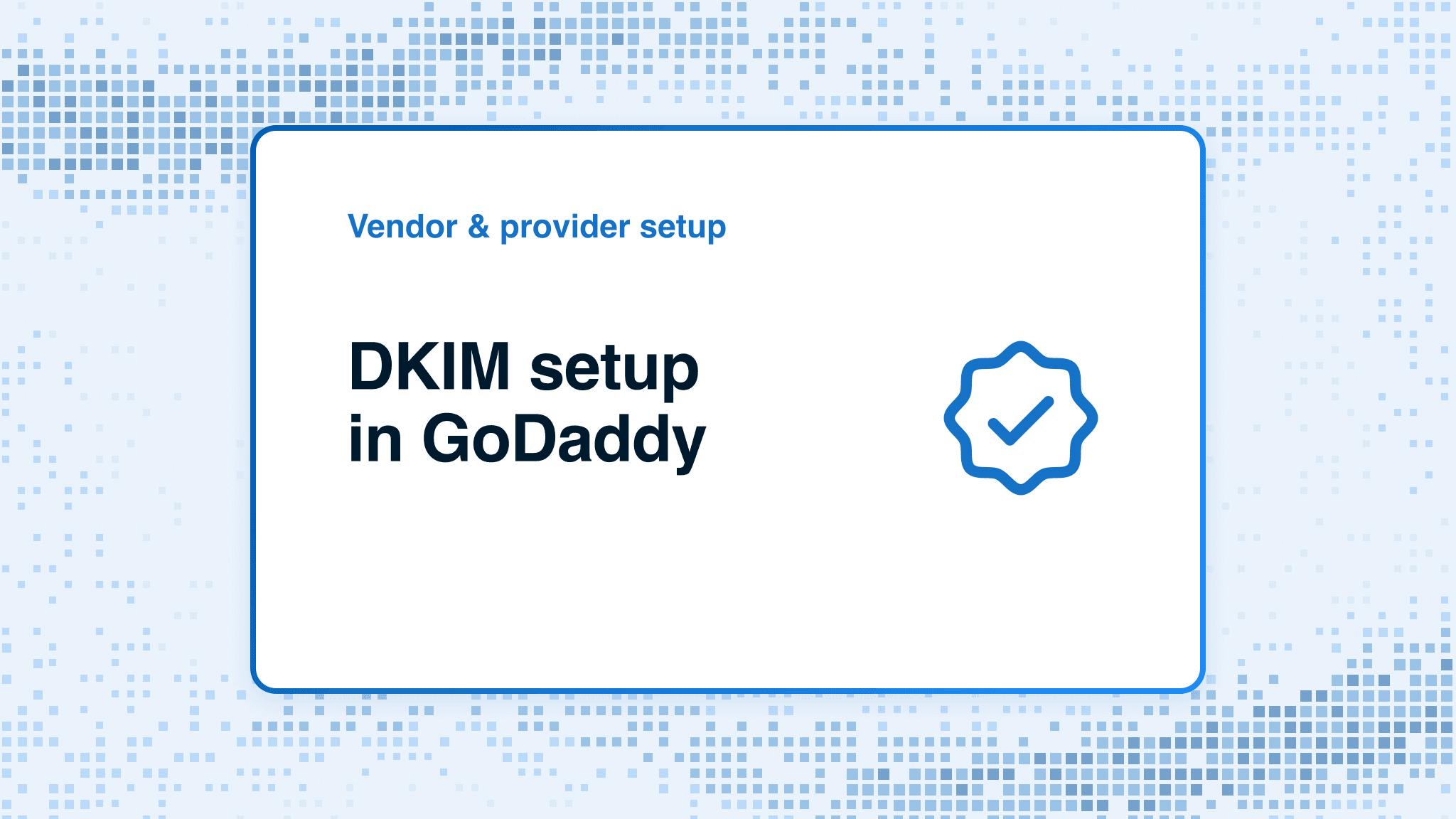 DKIM setup in GoDaddy
