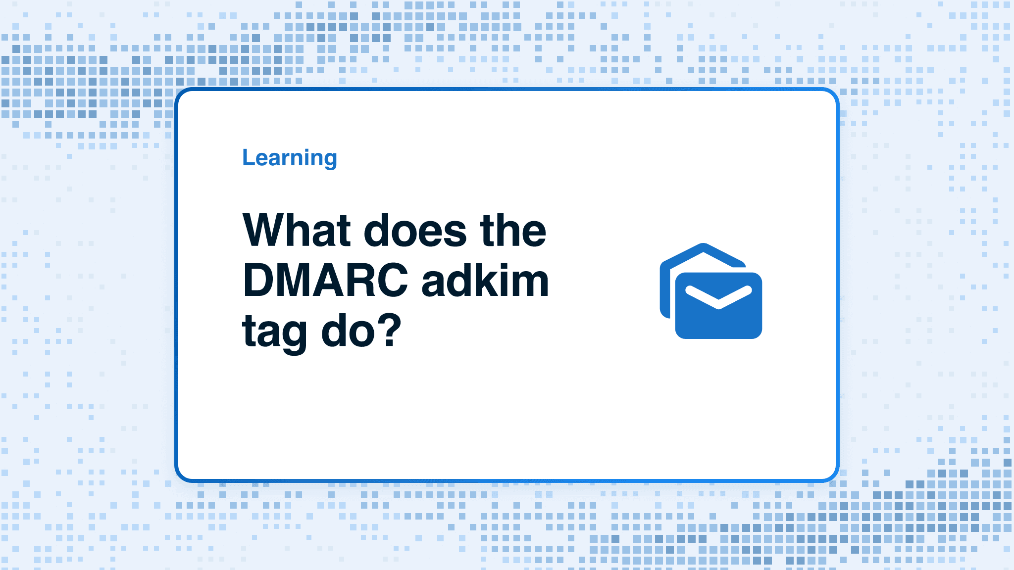 What does the DMARC adkim tag do?