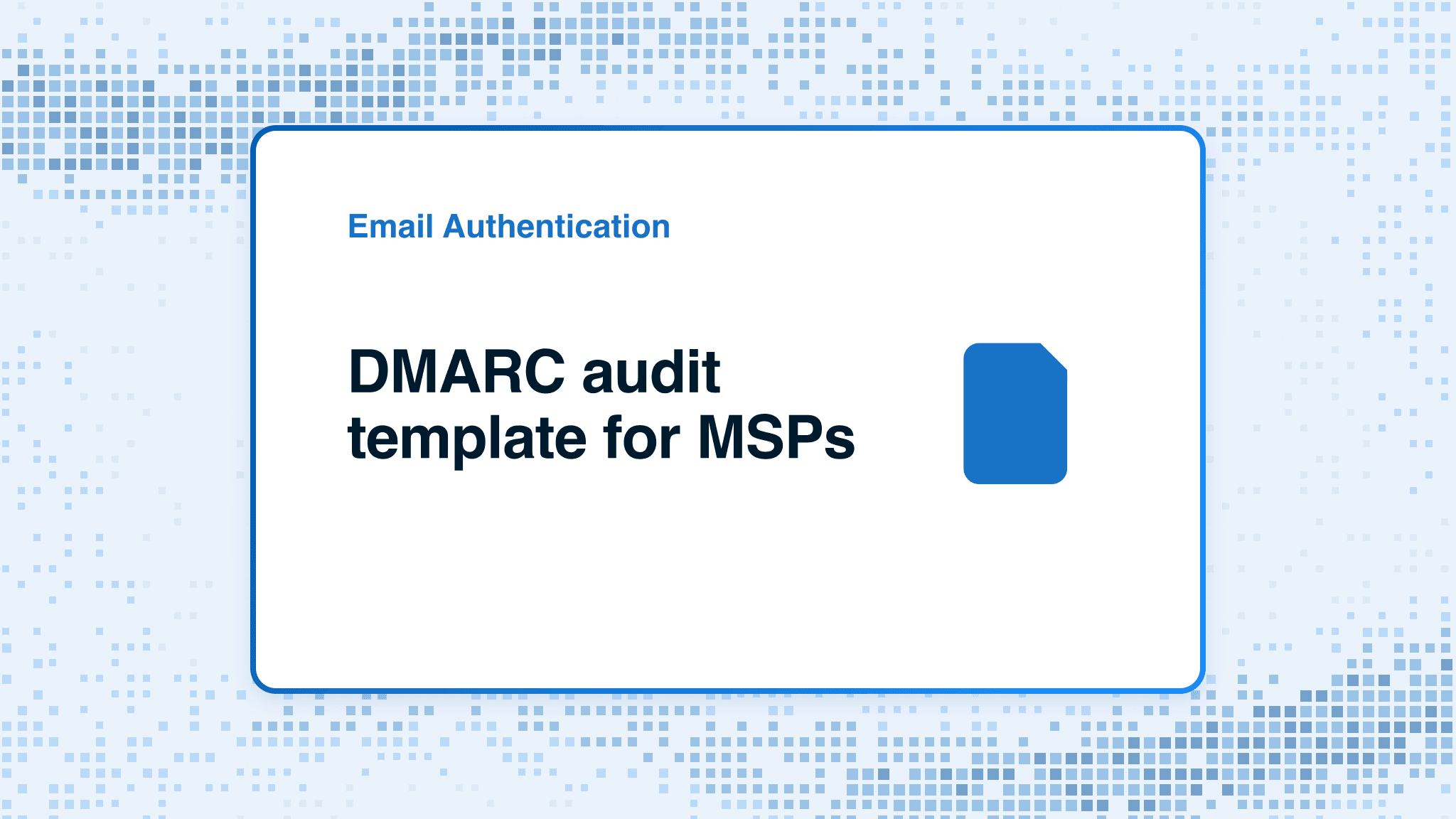 DMARC audit template for MSPs