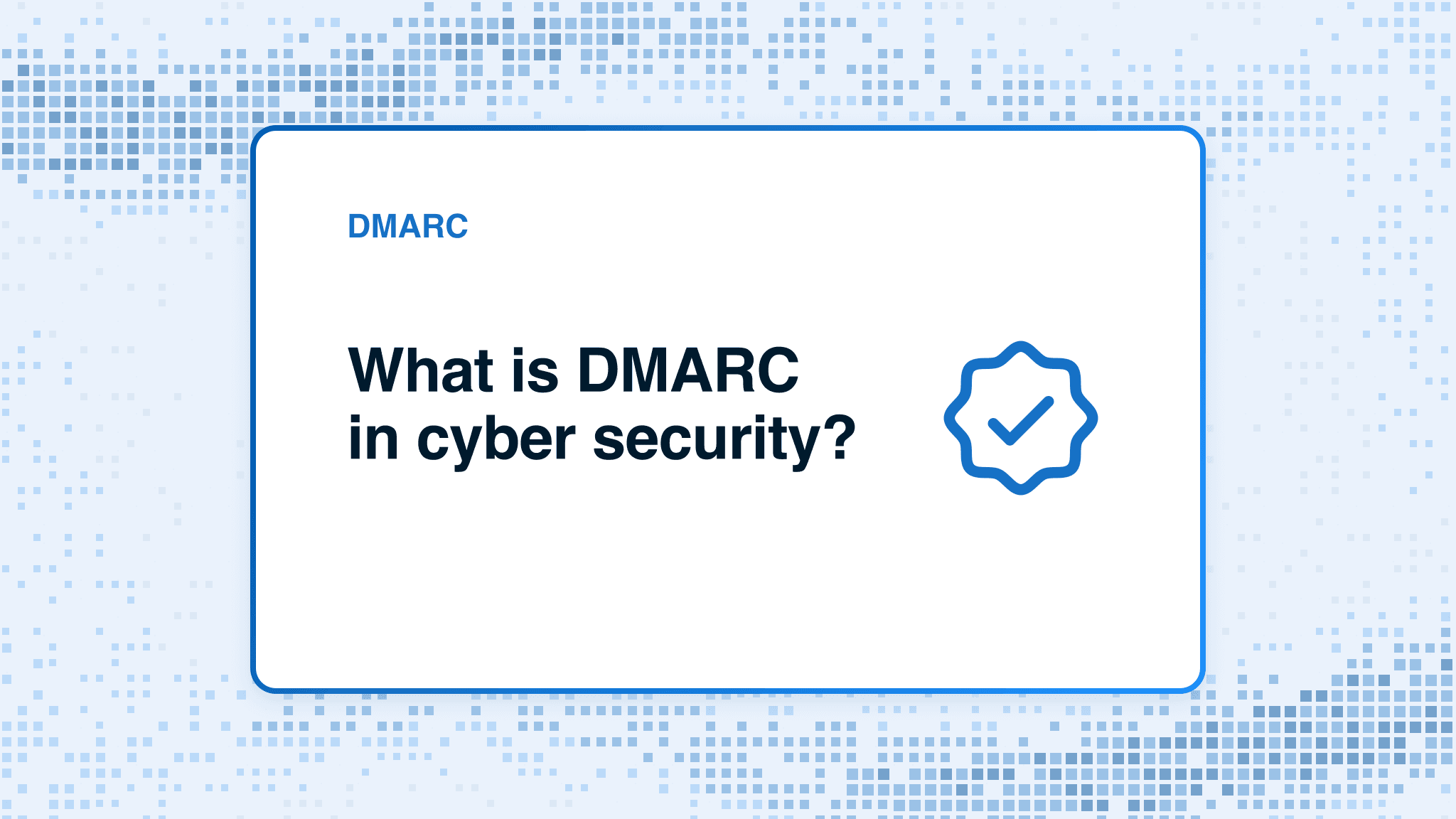 What is DMARC in cyber security?