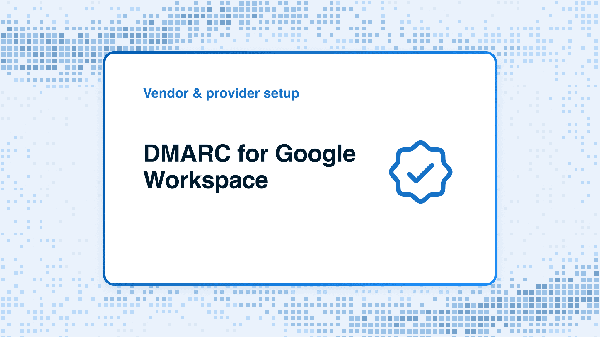DMARC for Google Workspace