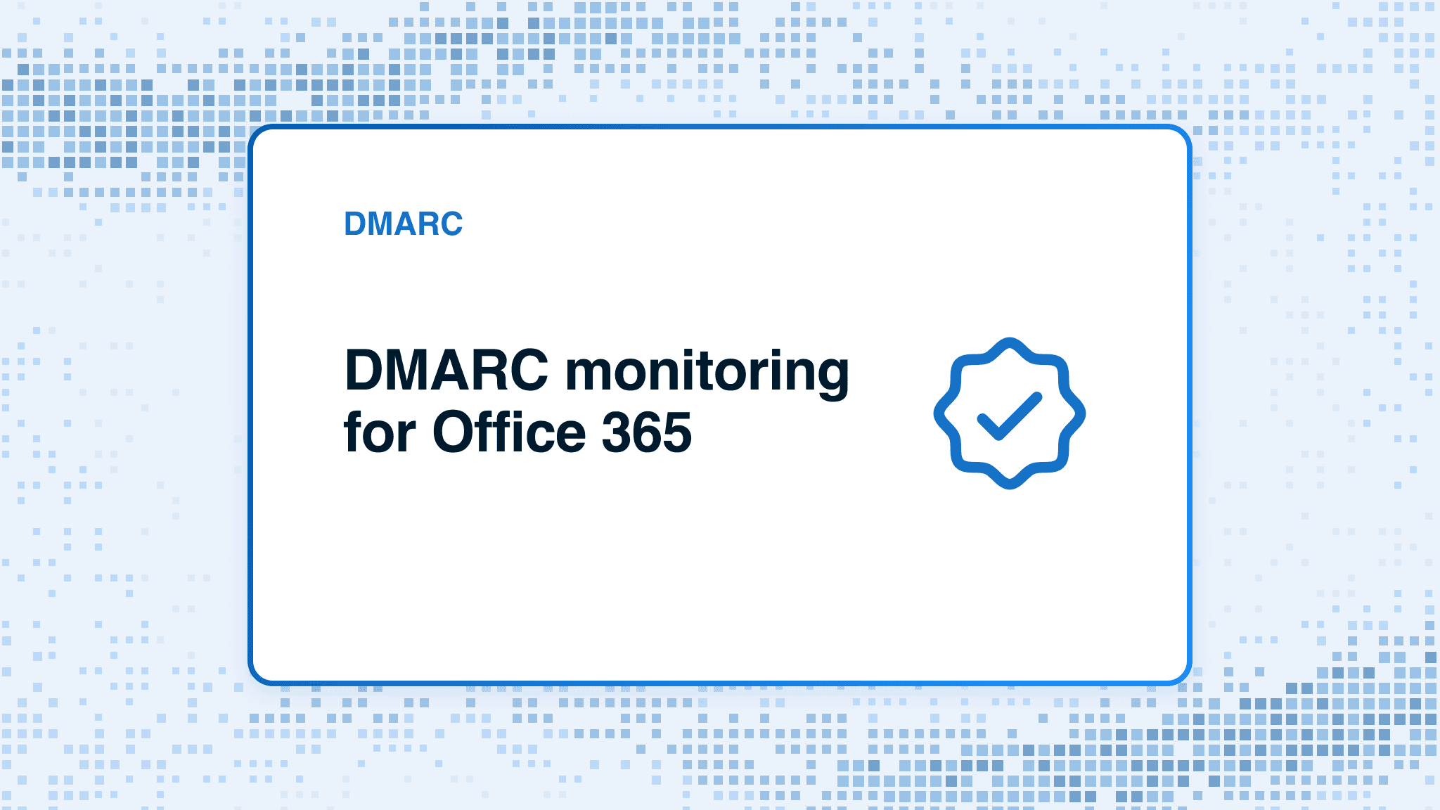 DMARC monitoring for Office 365
