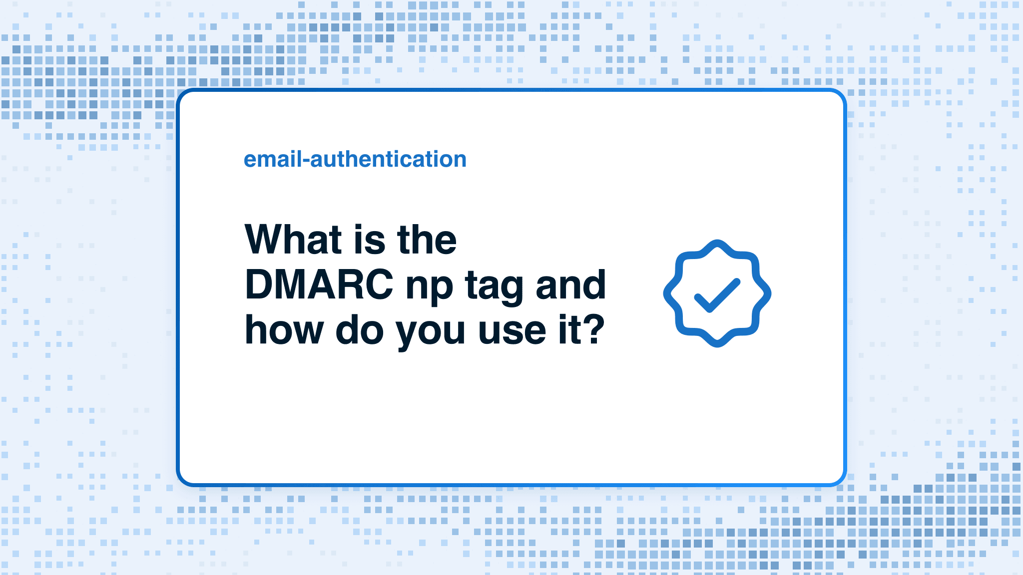 What is the DMARC np tag and how do you use it?