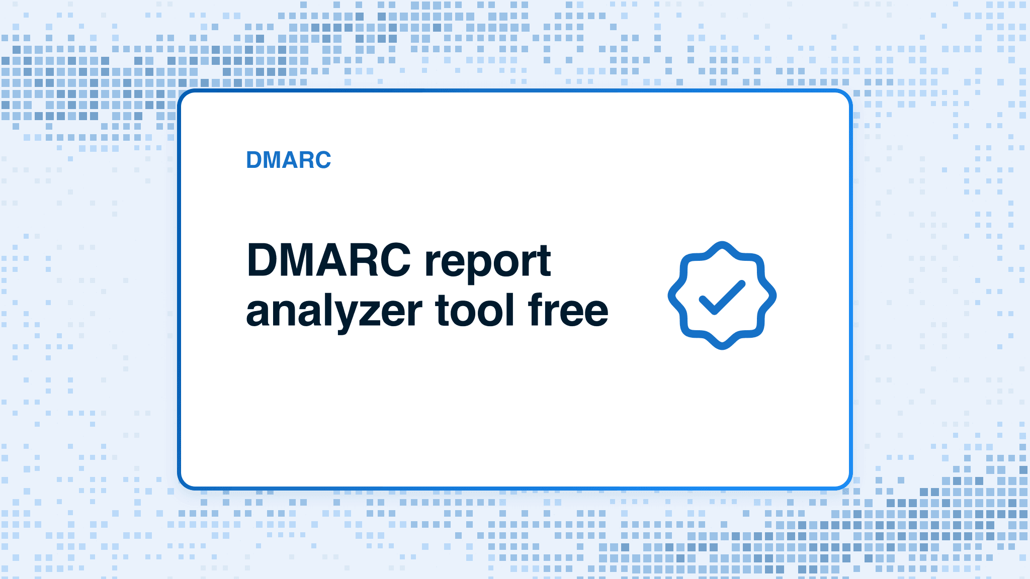 DMARC report analyzer tool free