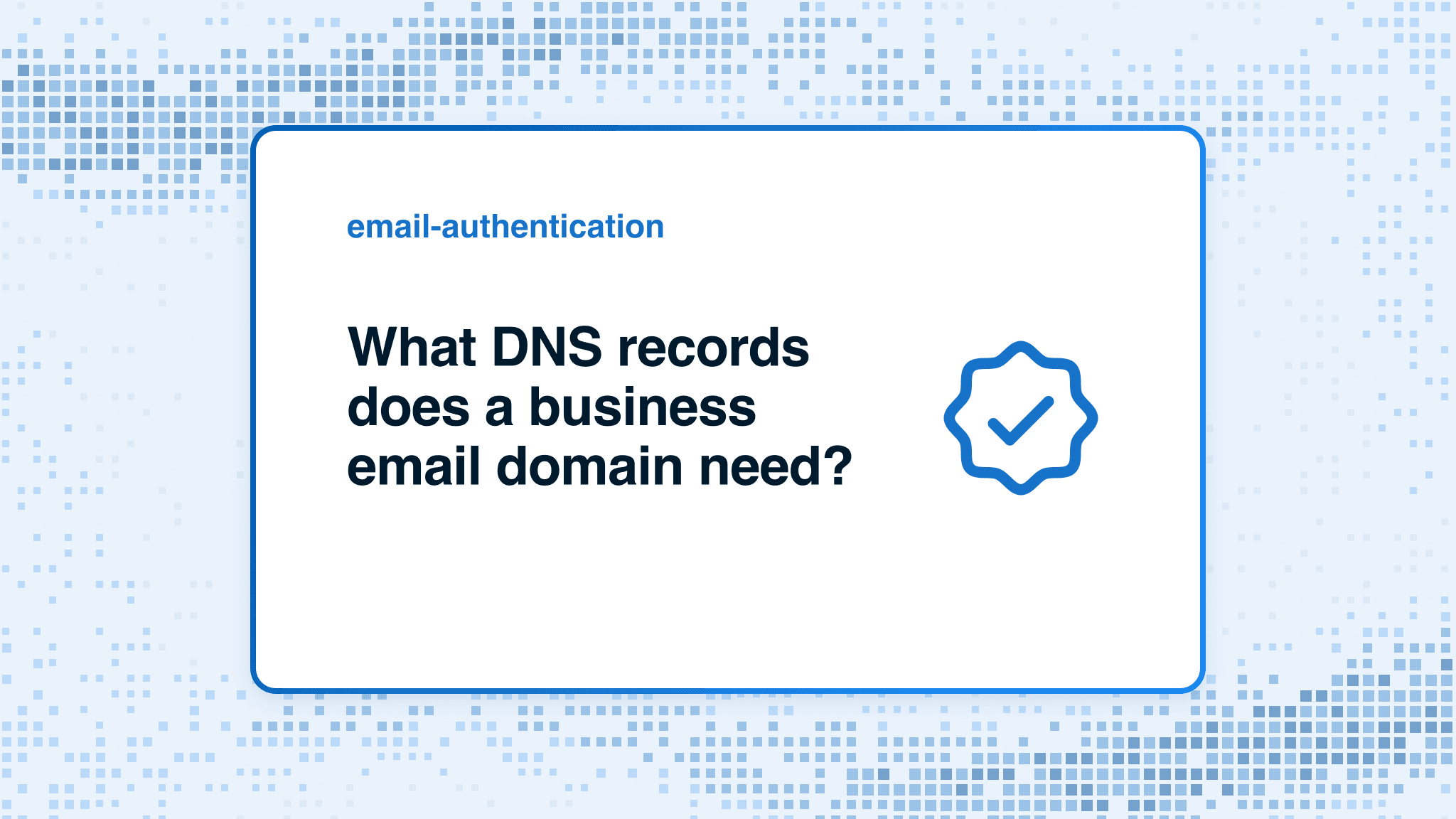 What DNS records does a business email domain need?