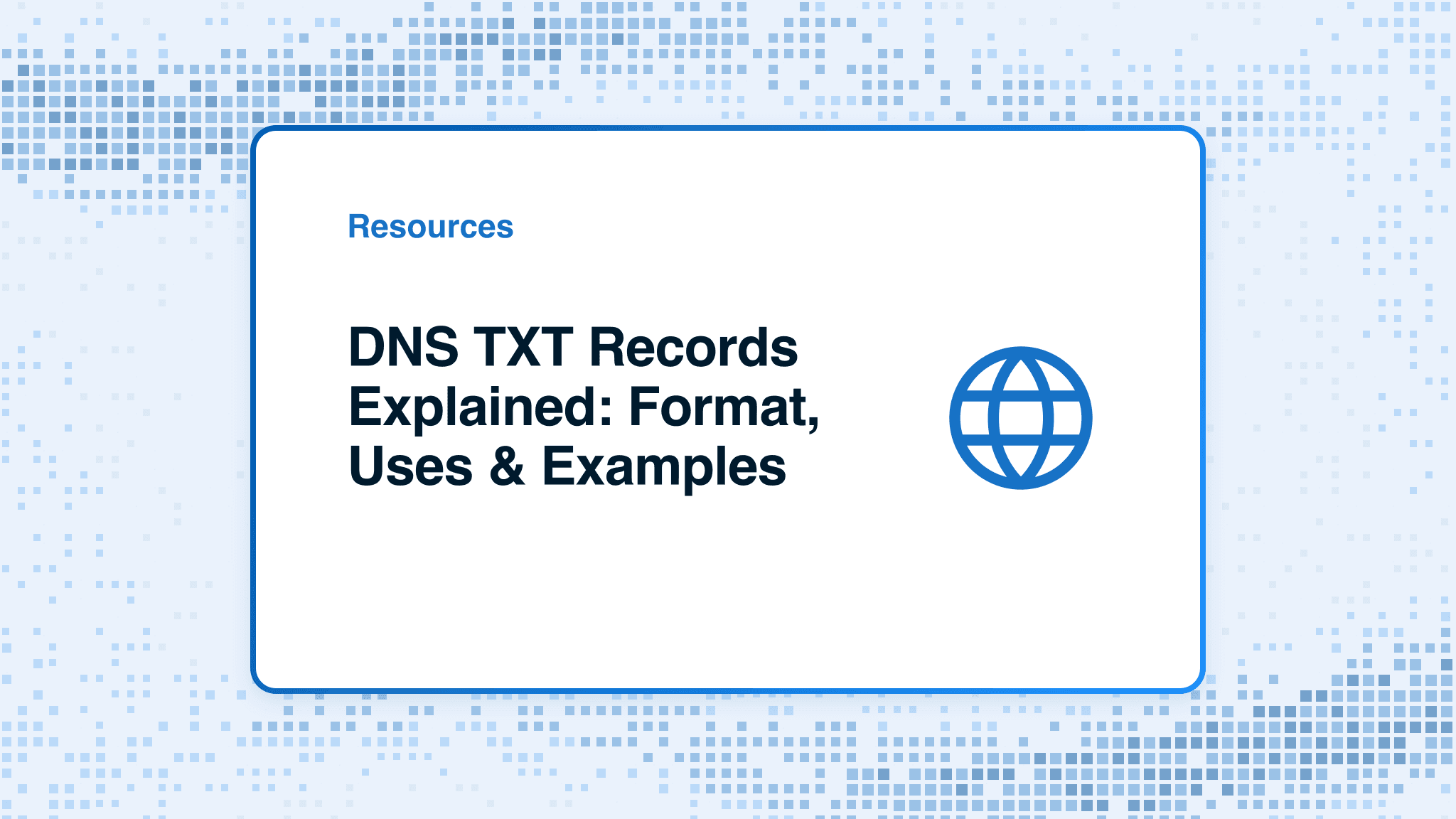 DNS TXT Records Explained: Format, Uses & Examples