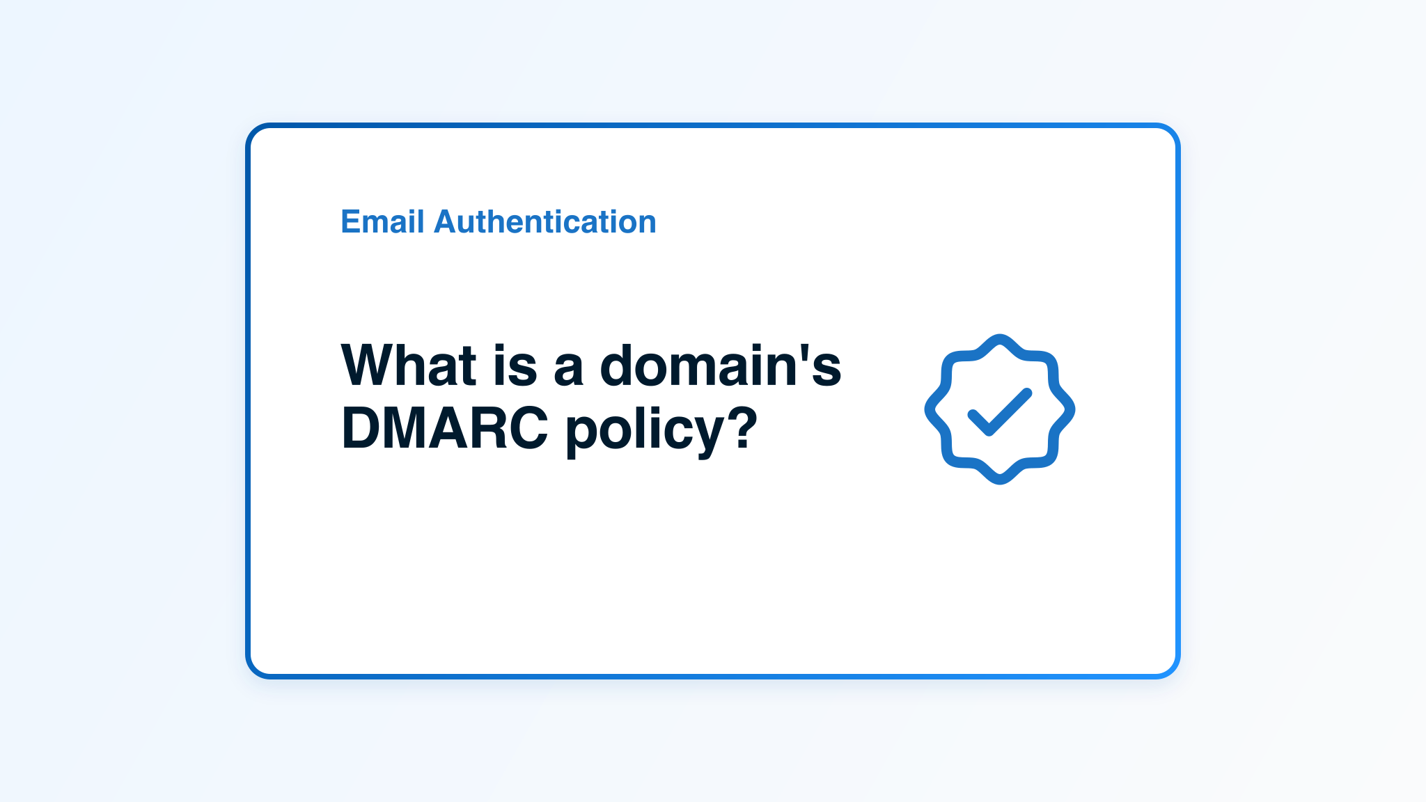 What is a domain's DMARC policy?