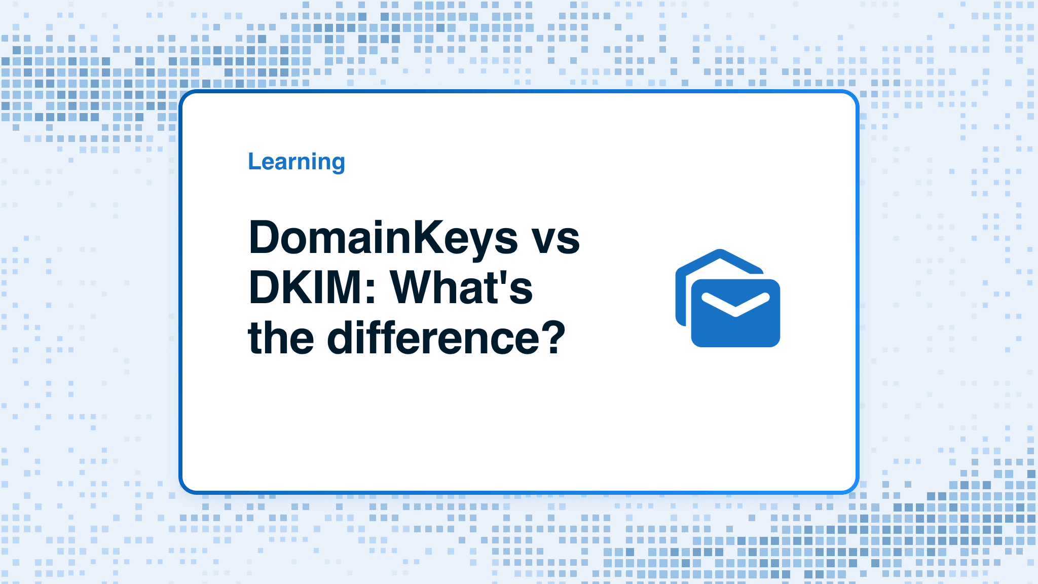 DomainKeys vs DKIM: What's the difference?