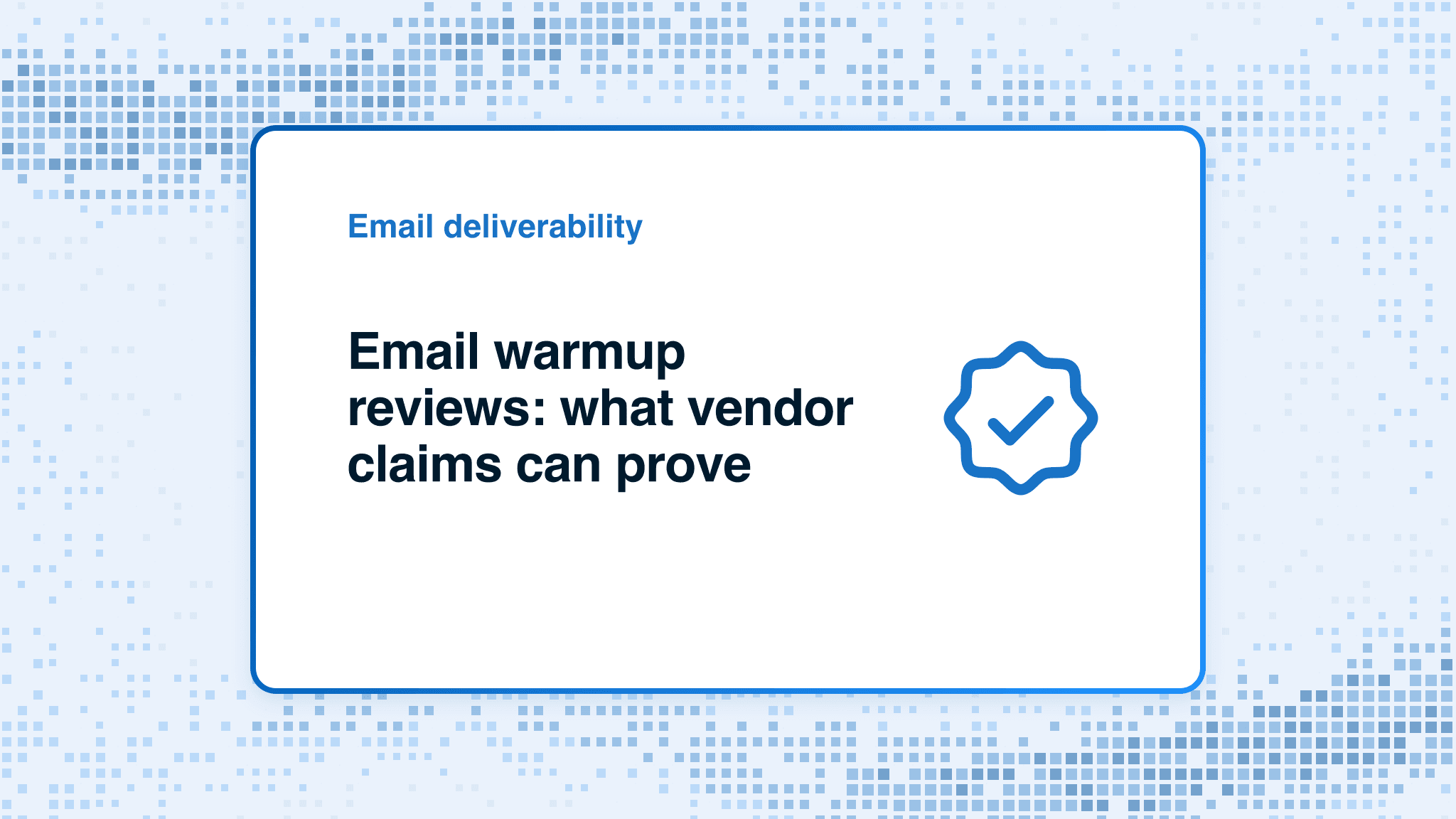 Email warmup reviews: what vendor claims can prove