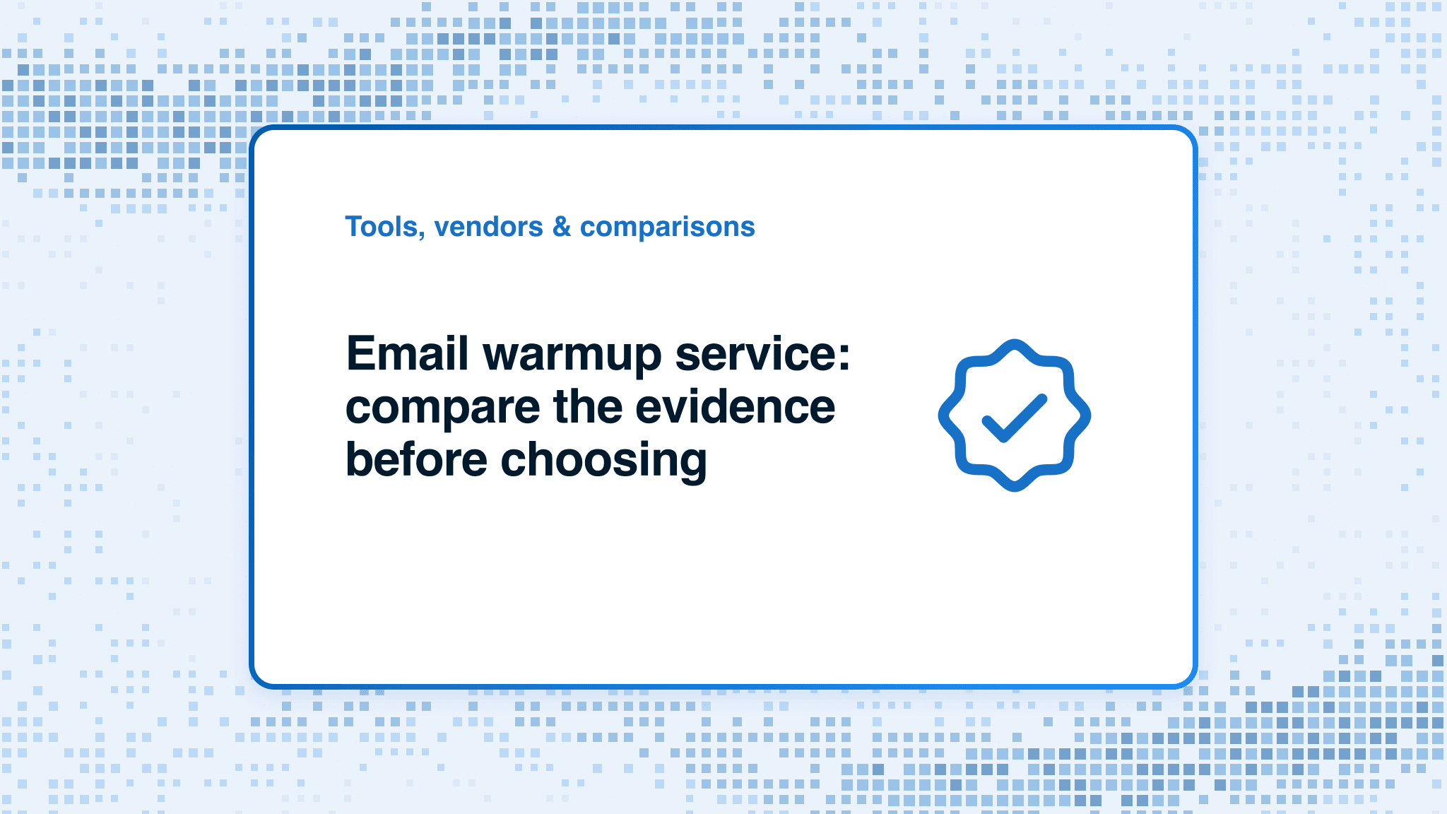 Email warmup service: compare the evidence before choosing