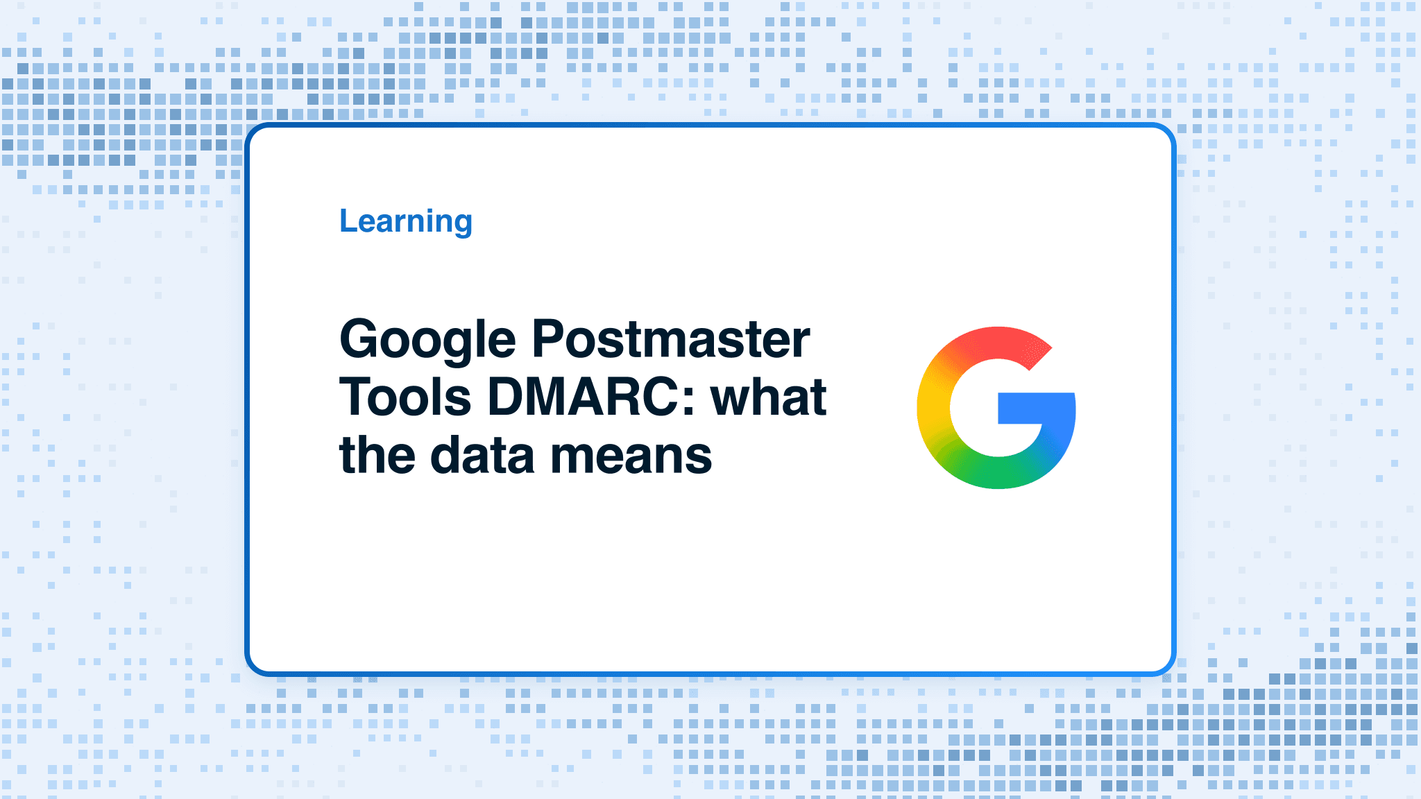 Google Postmaster Tools DMARC: what the data means