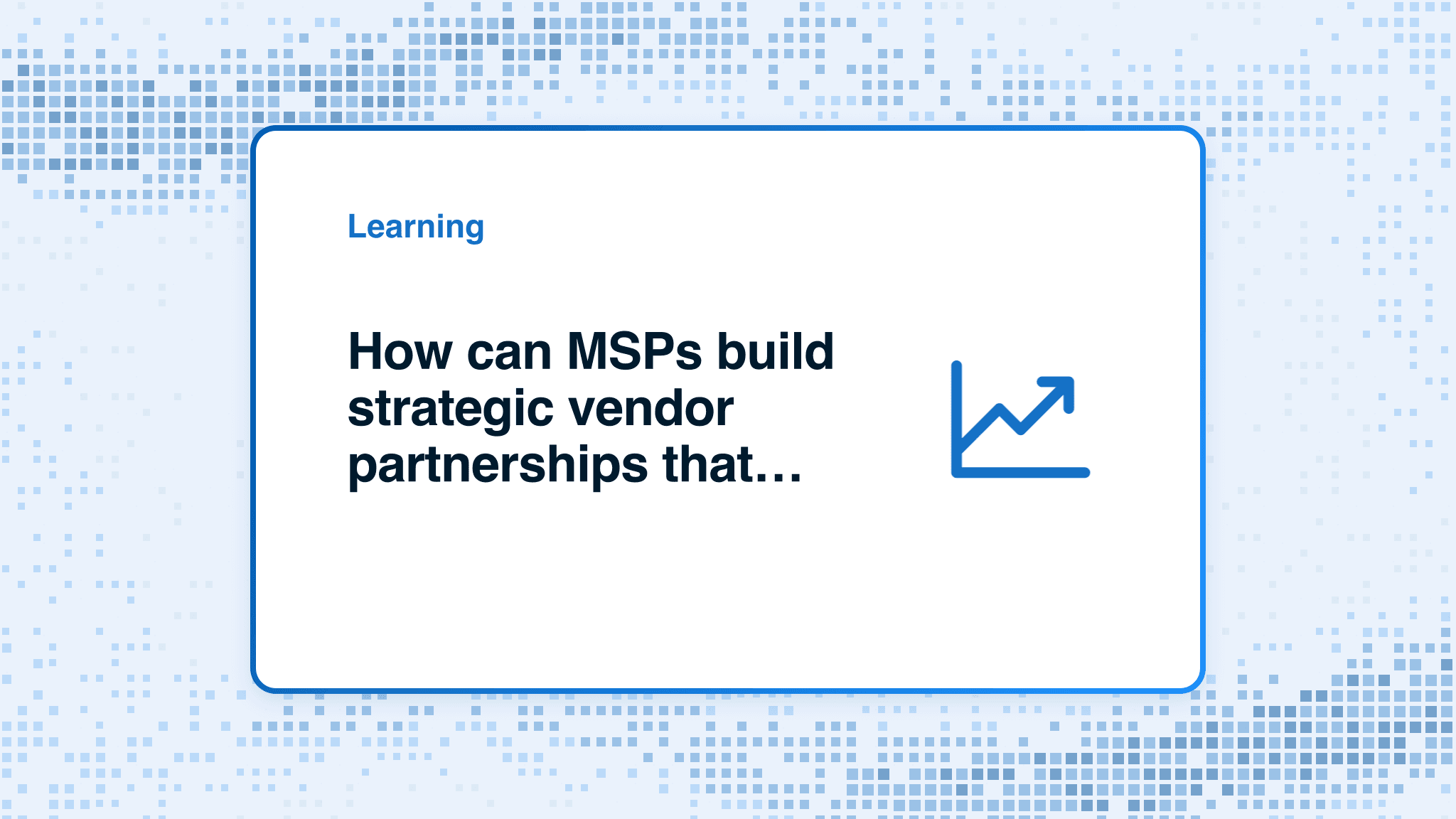 How can MSPs build strategic vendor partnerships that drive growth?