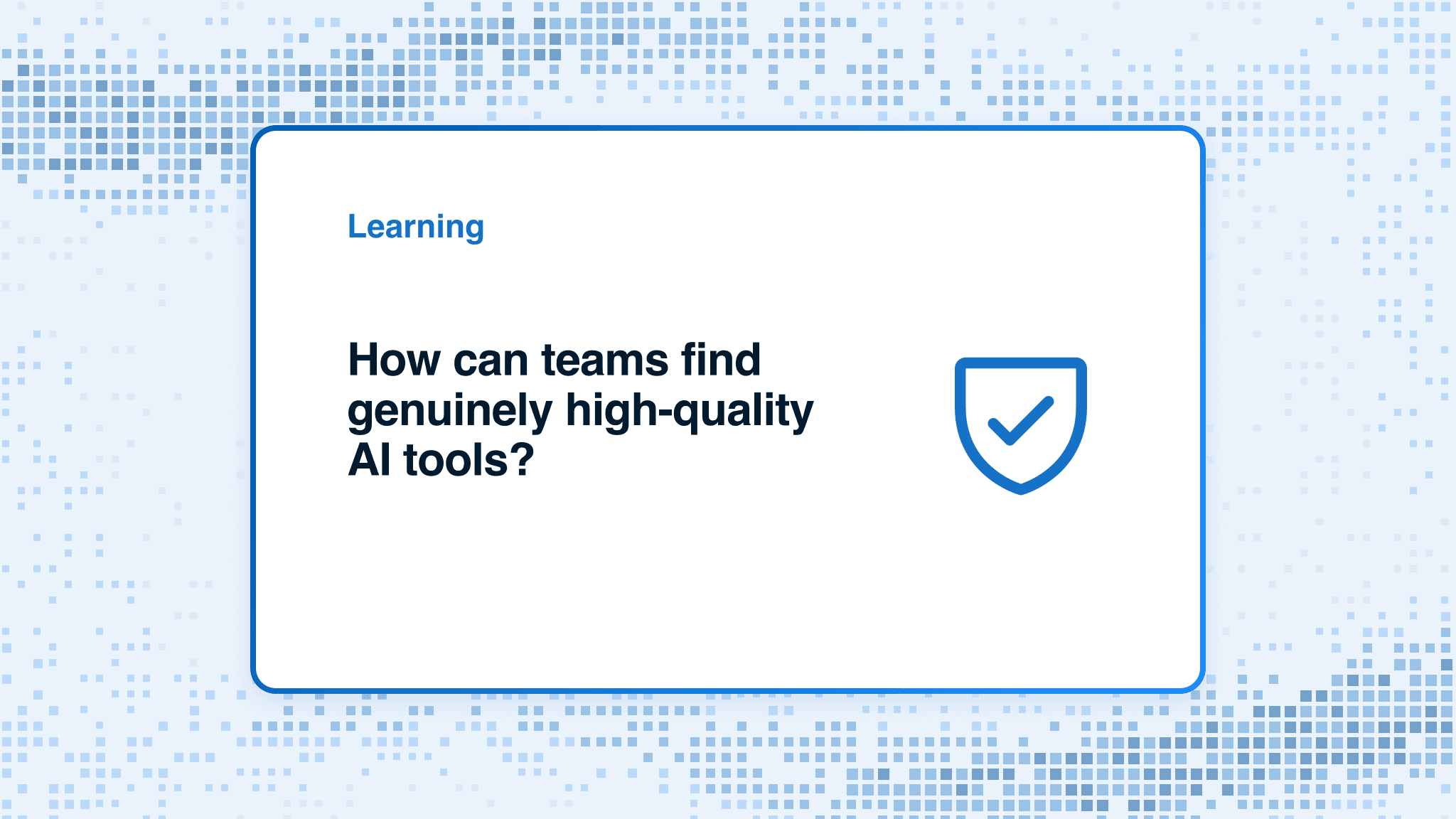How can teams find genuinely high-quality AI tools?