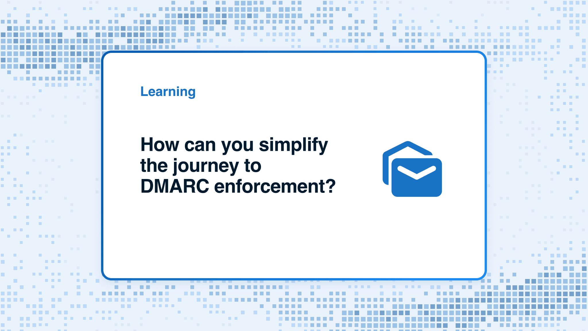 How can you simplify the journey to DMARC enforcement?