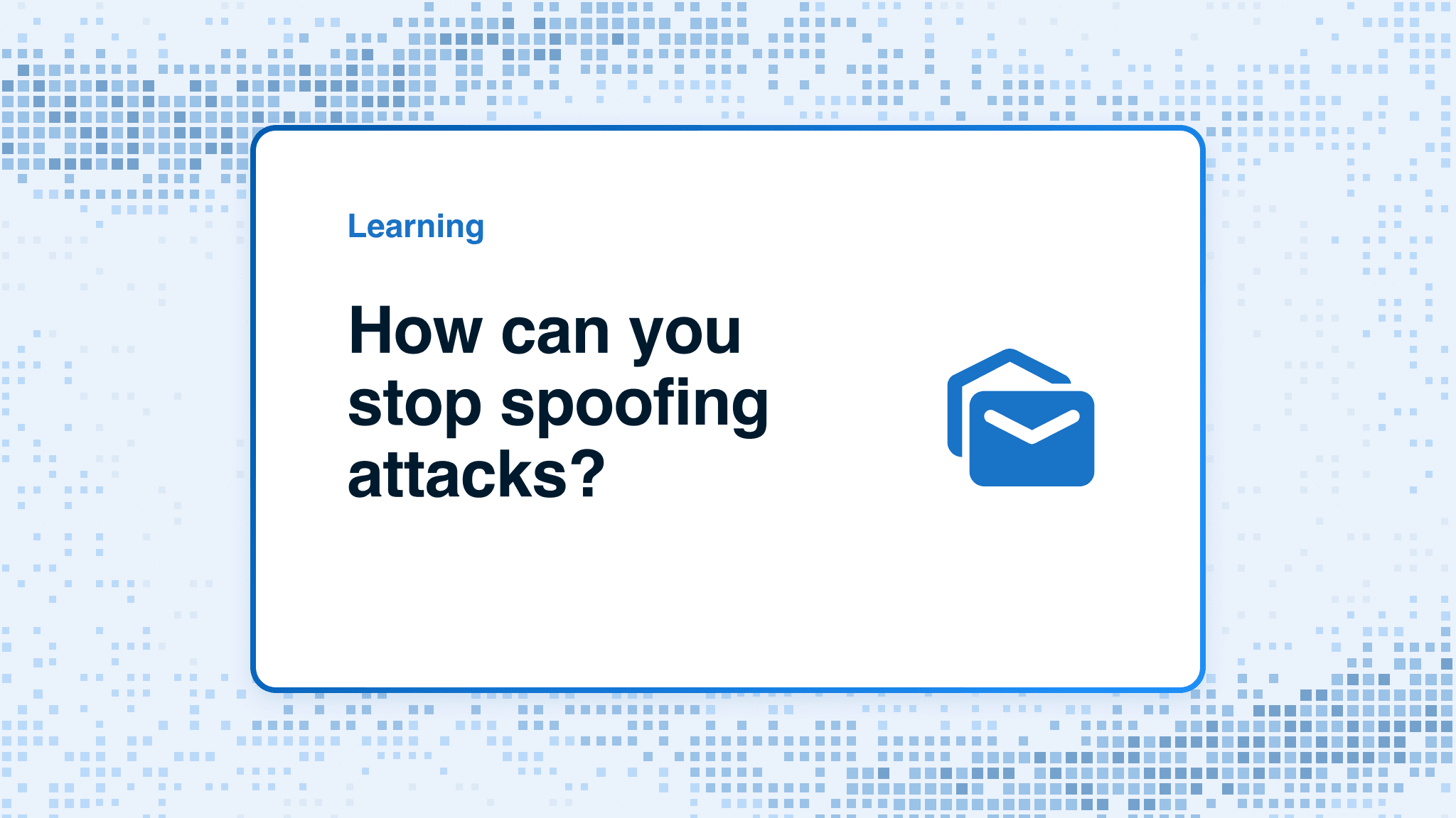 How can you stop spoofing attacks?
