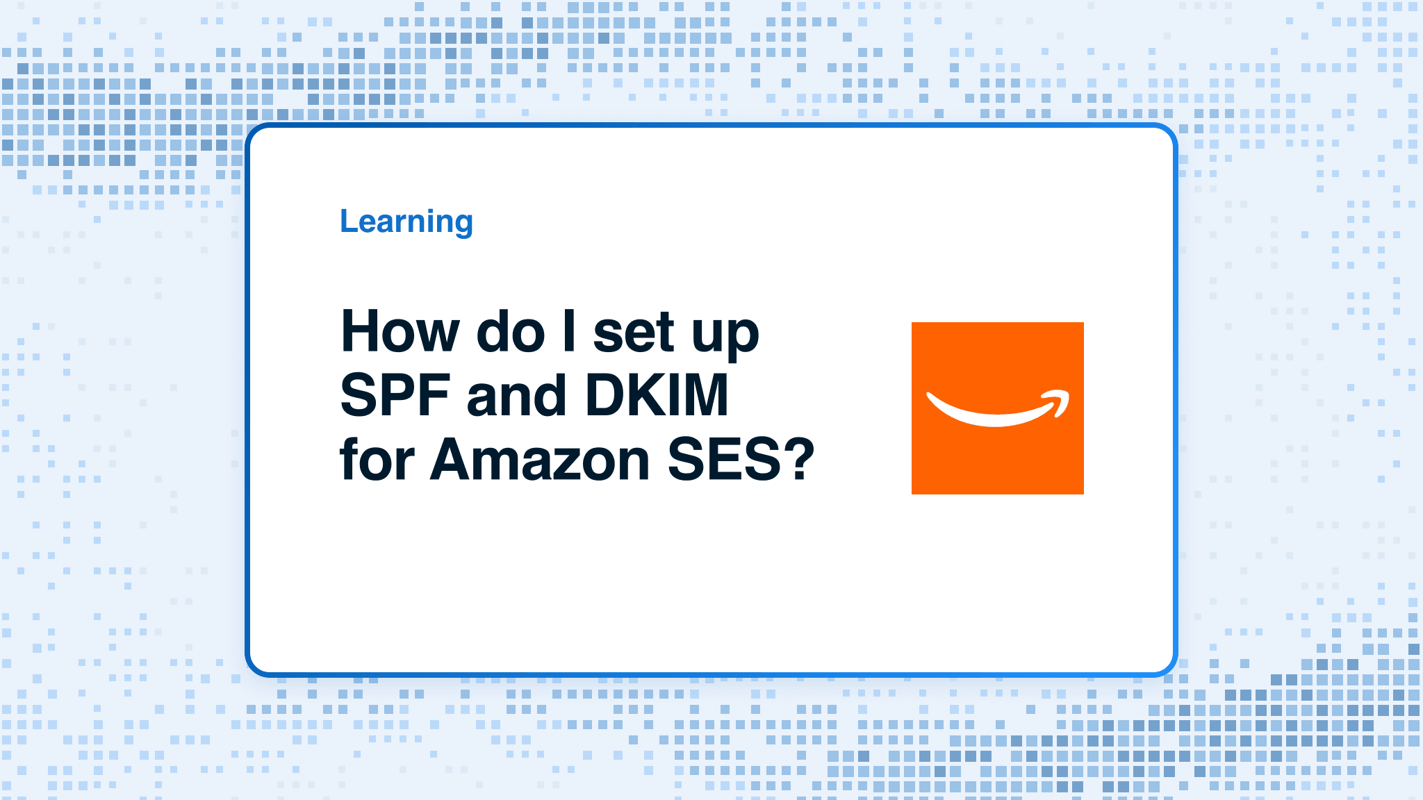 How to set up SPF and DKIM for Amazon SES